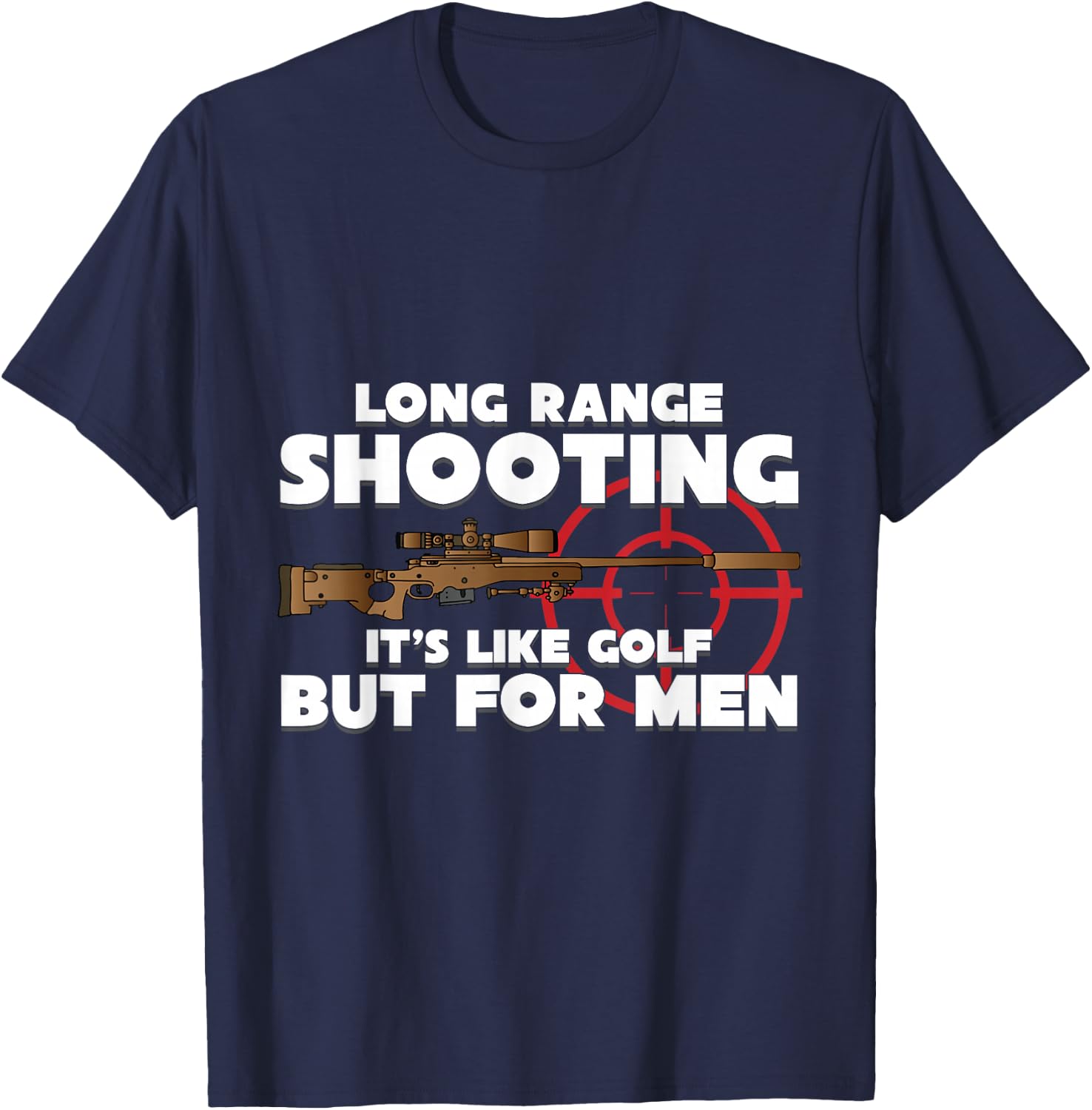 Long Range Shooting It's Like Golf but Guns Owner T-Shirt - T-Shirt | Navy
