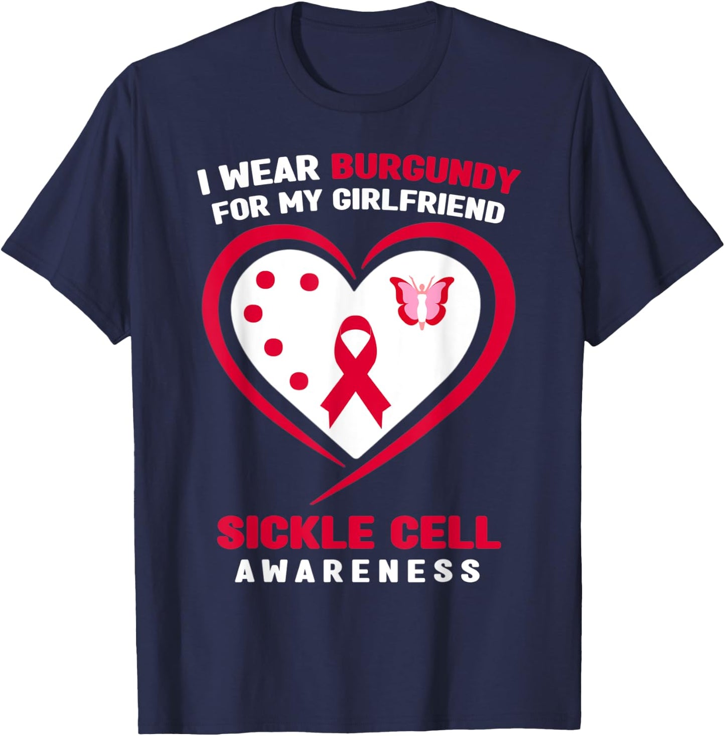 I Wear Burgundy for My Girlfriend Sickle Cell Awareness T-Shirt - T-Shirt | Navy