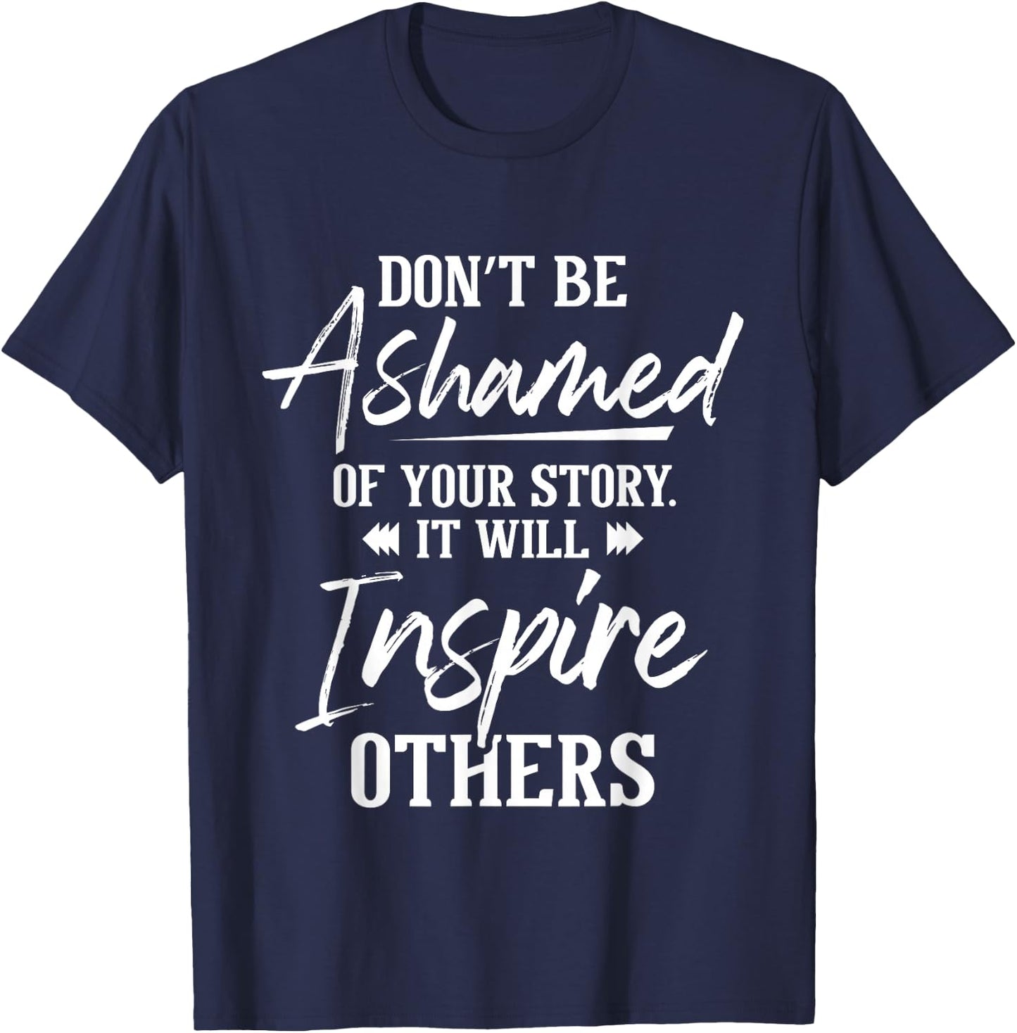 Don't Be Ashamed - Sobriety Anniversary Sober AA NA Recovery T-Shirt - T-Shirt | Navy