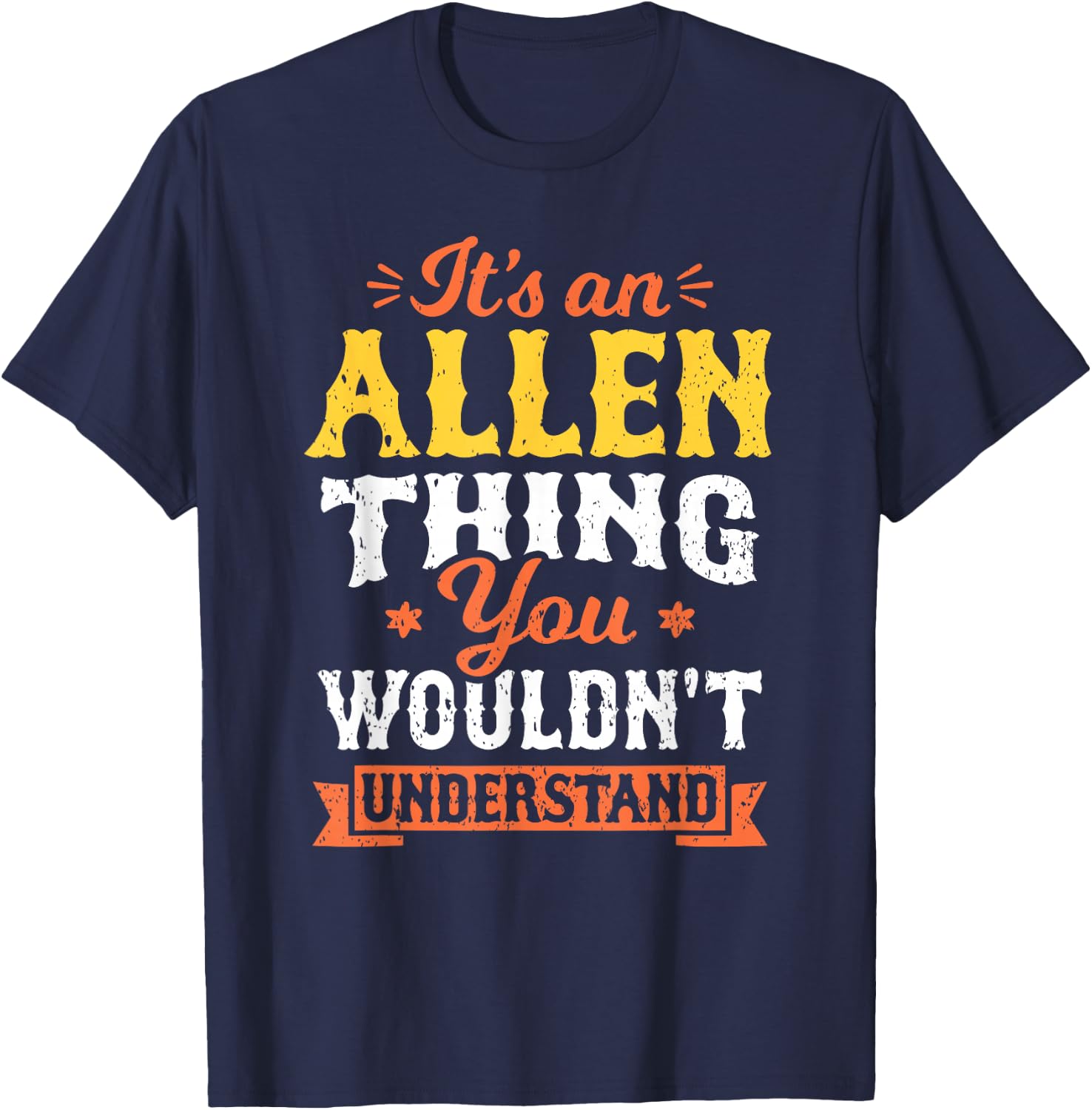 Its An Allen Thing You Wouldn't Understand Last Name Surname T-Shirt - T-Shirt | Navy