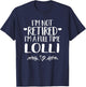 I'm not retired I'm a full time Lolli - Grandma gift T-Shirt - T-Shirt | Navy