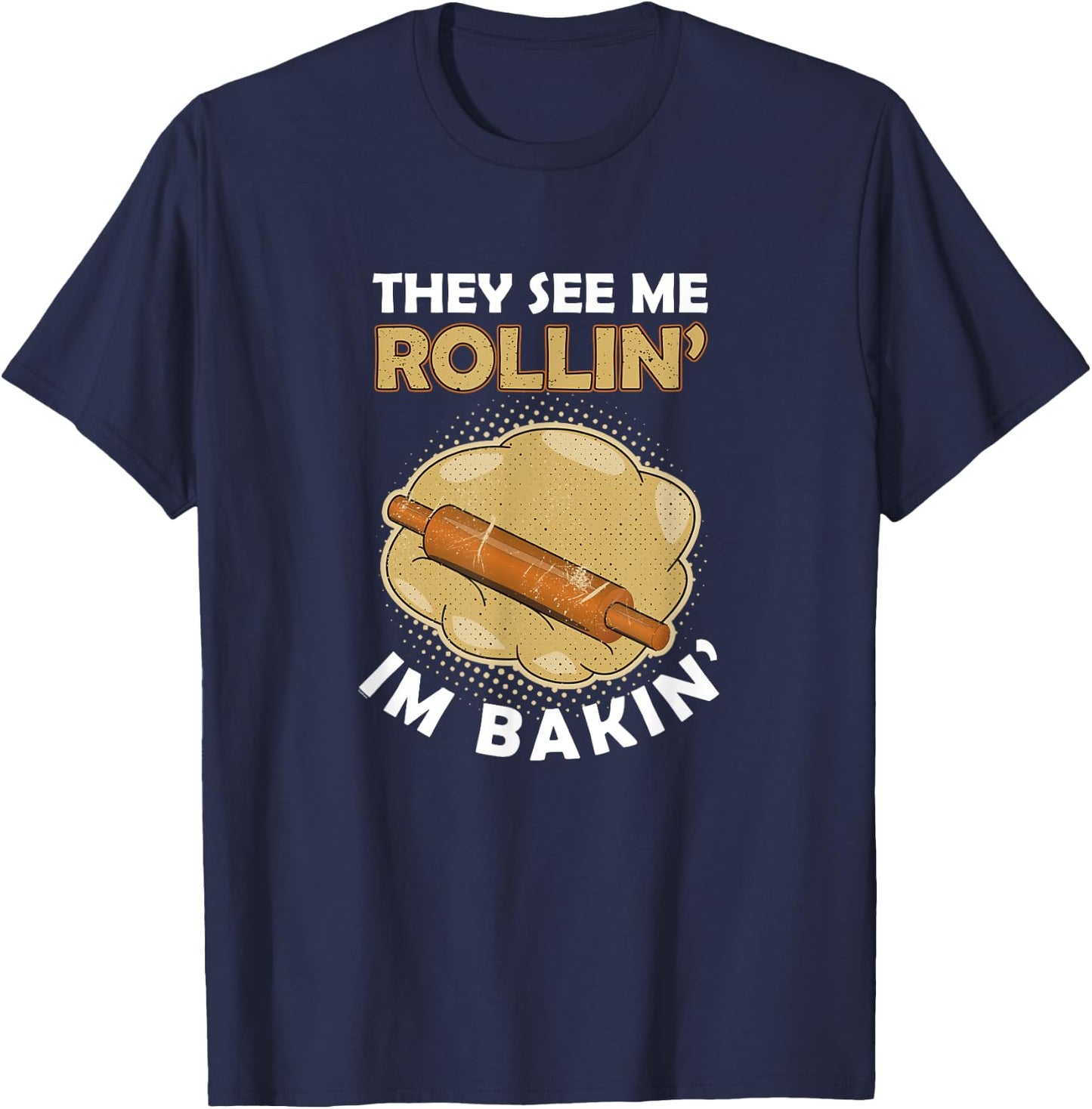 Roller Pin Baker Bakery Bread Dough Pretzel Biscuits gift T-Shirt - T-Shirt | Navy