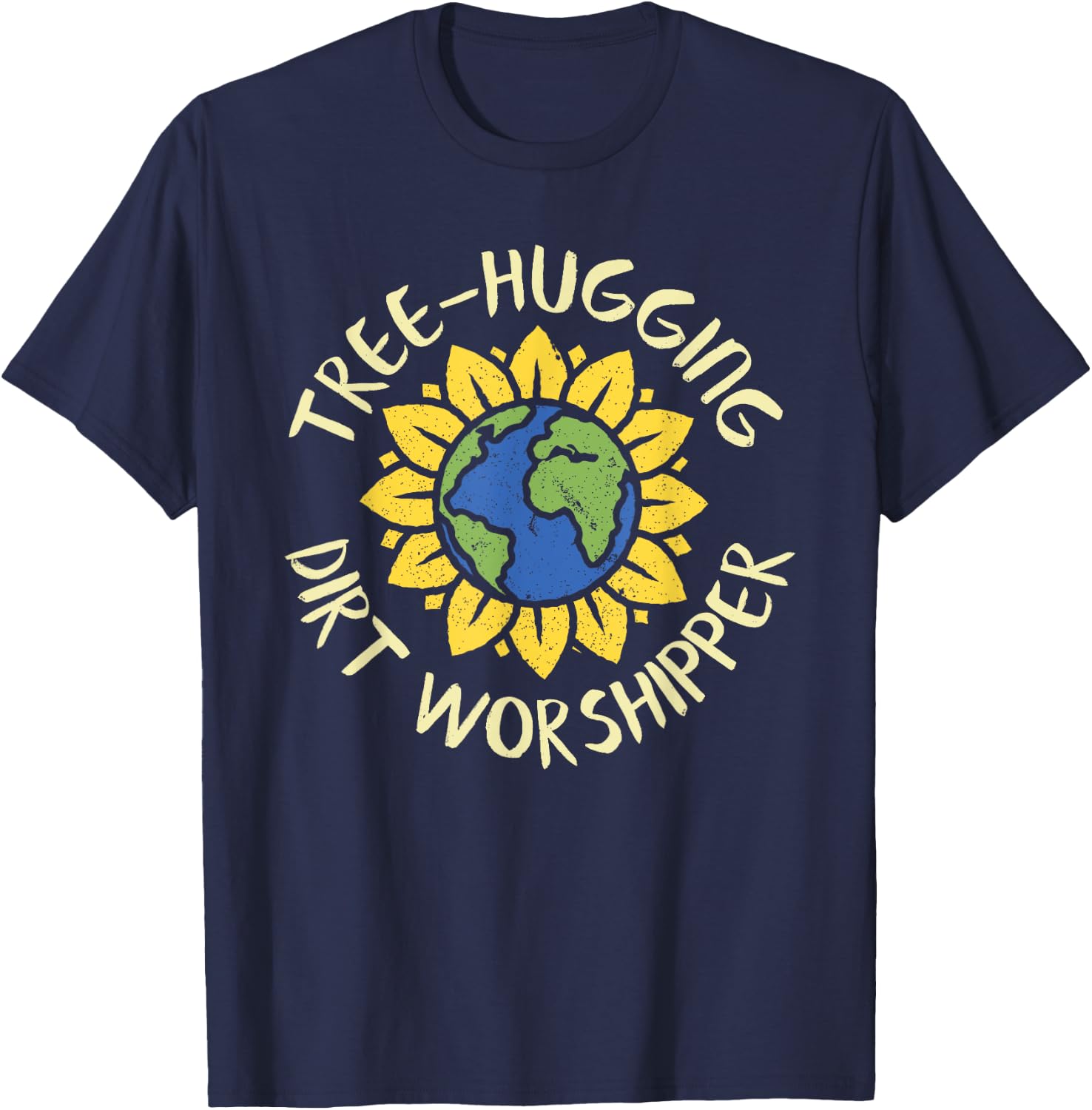 Tree Hugging Dirt Worshipper Shirt Earth Day Sunflower Gift T-Shirt - T-Shirt | Navy