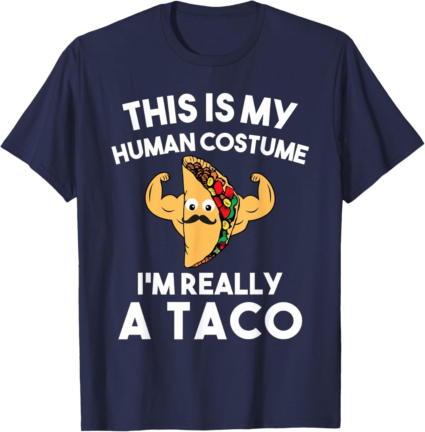 This Is My Human Costume Im Really A Taco Shirt Halloween T-Shirt - T-Shirt | Navy