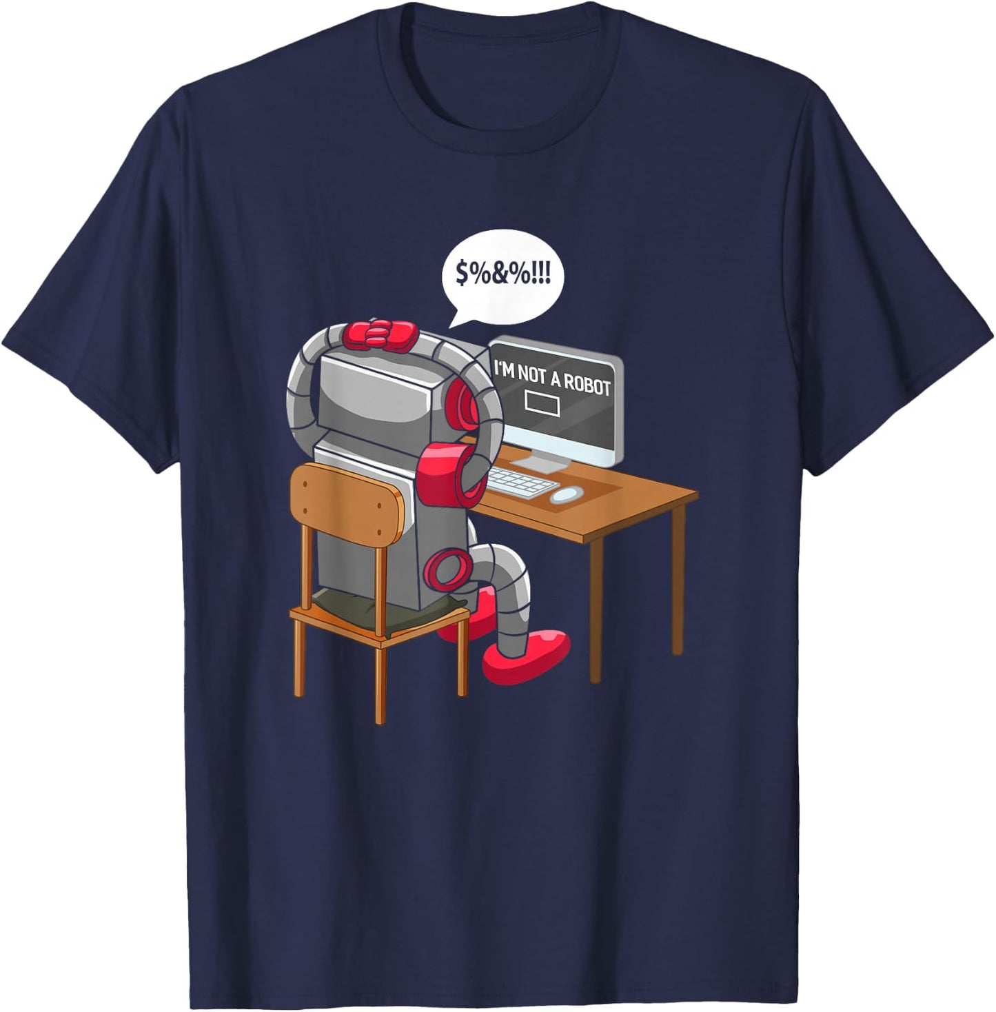 I'm Not A Robot Technology Funny Robotic Engineer Internet T-Shirt - T-Shirt | Navy