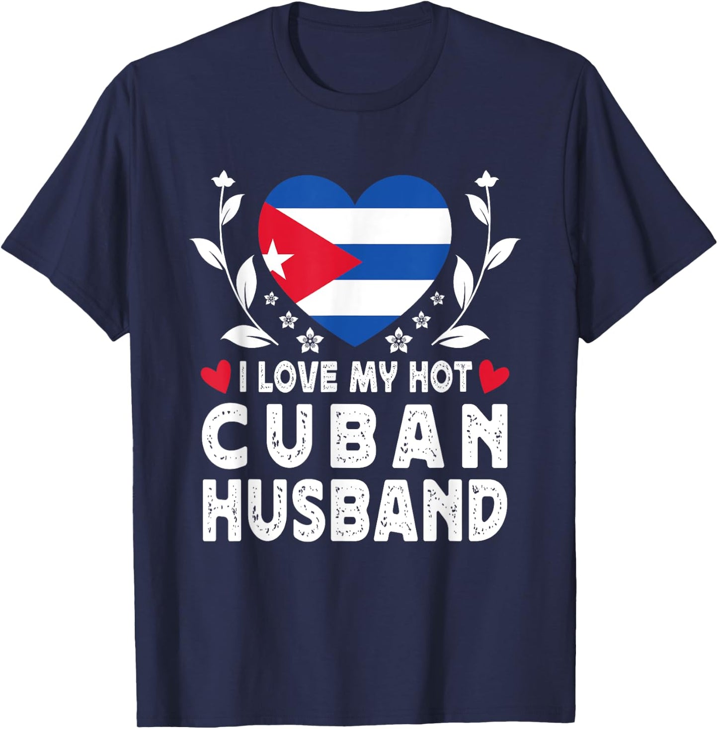 I Love My Hot Cuban Husband Spouses Cuba Flag T-Shirt - T-Shirt | Navy