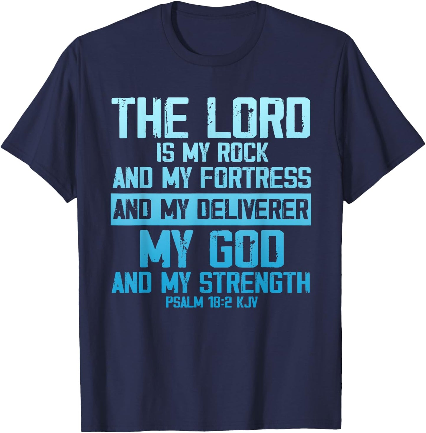 The Lord Is My Rock And Fortress My God Psalm 18:2 Women Men T-Shirt - T-Shirt | Navy