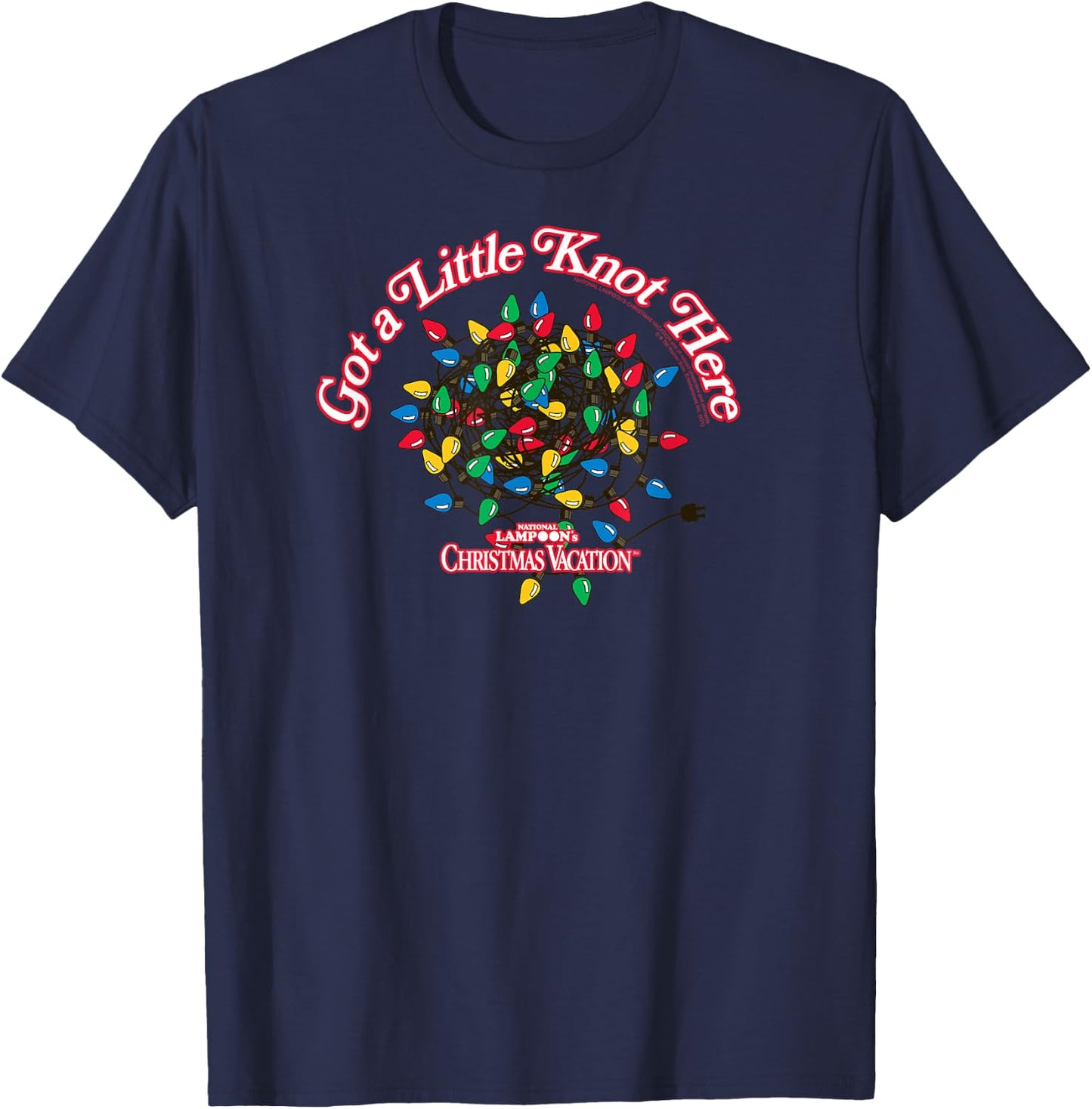 Christmas Vacation Got a Little Knot Here Funny Family Movie T-Shirt - T-Shirt | Navy