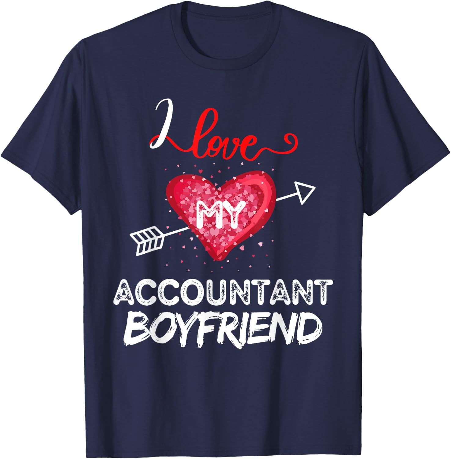 I love My Accountant Boyfriend T-Shirt - T-Shirt | Navy