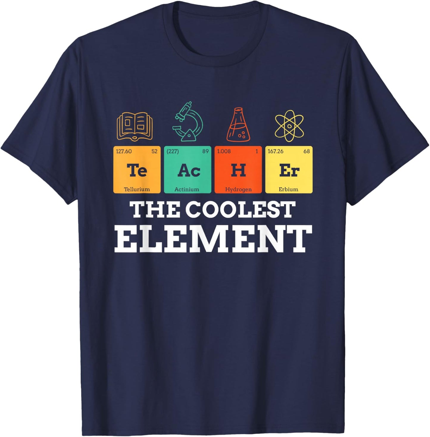 Periodic Table Teacher Shirt The Coolest Element Chemistry T-Shirt - T-Shirt | Navy