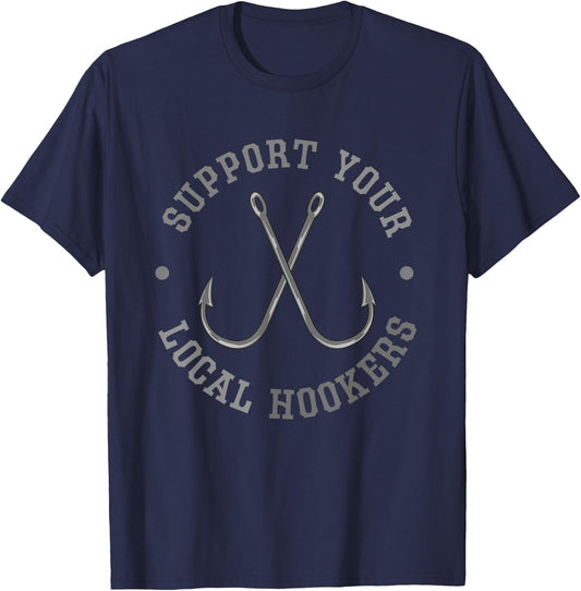 Funny Fishing Fisherman Dad Gift Support Your Local Hookers Small T-Shirt - T-Shirt | Navy