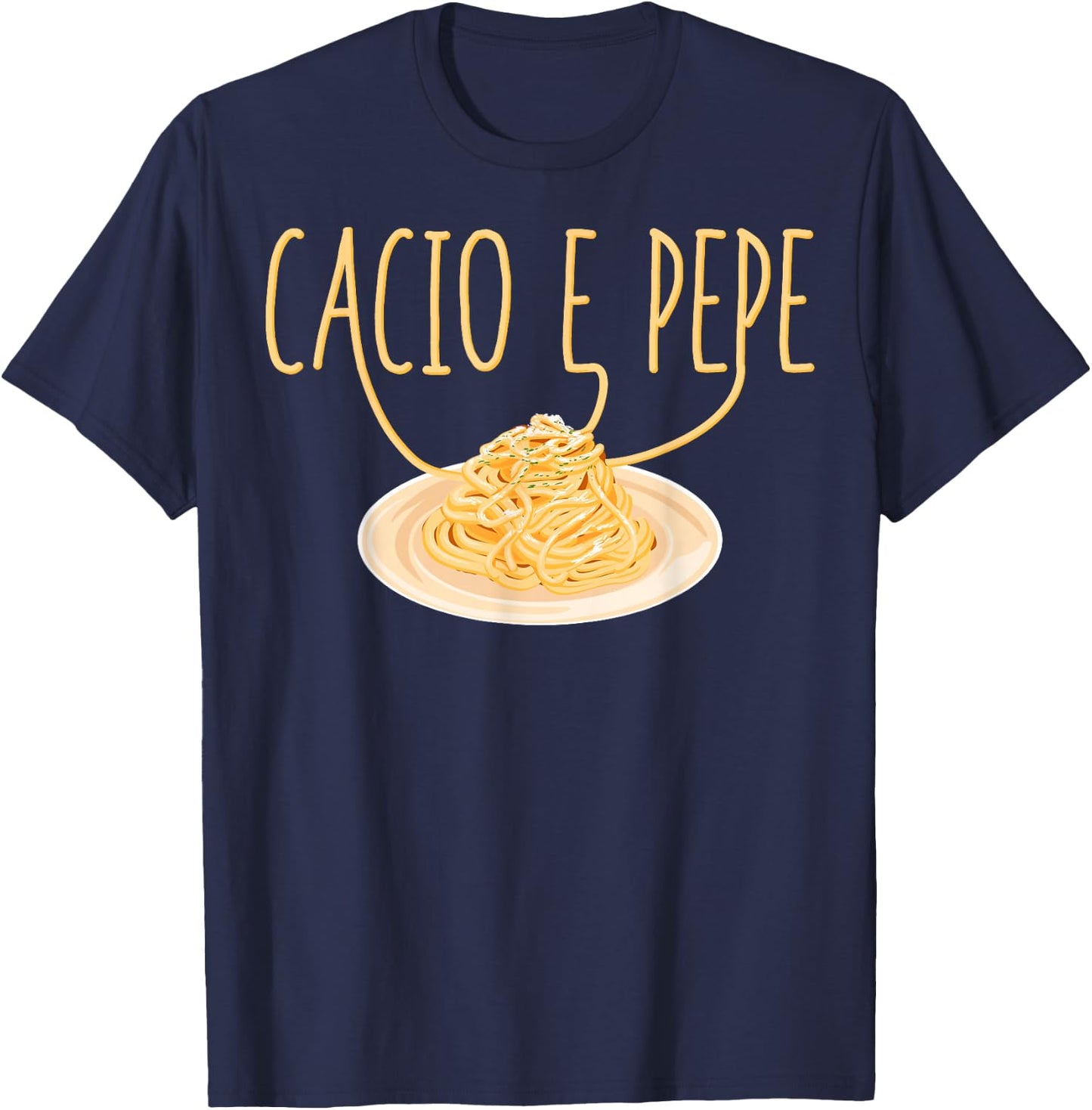 Cacio e Pepe Italian Food Cuisine Foodie Pasta Food Lover T-Shirt - T-Shirt | Navy