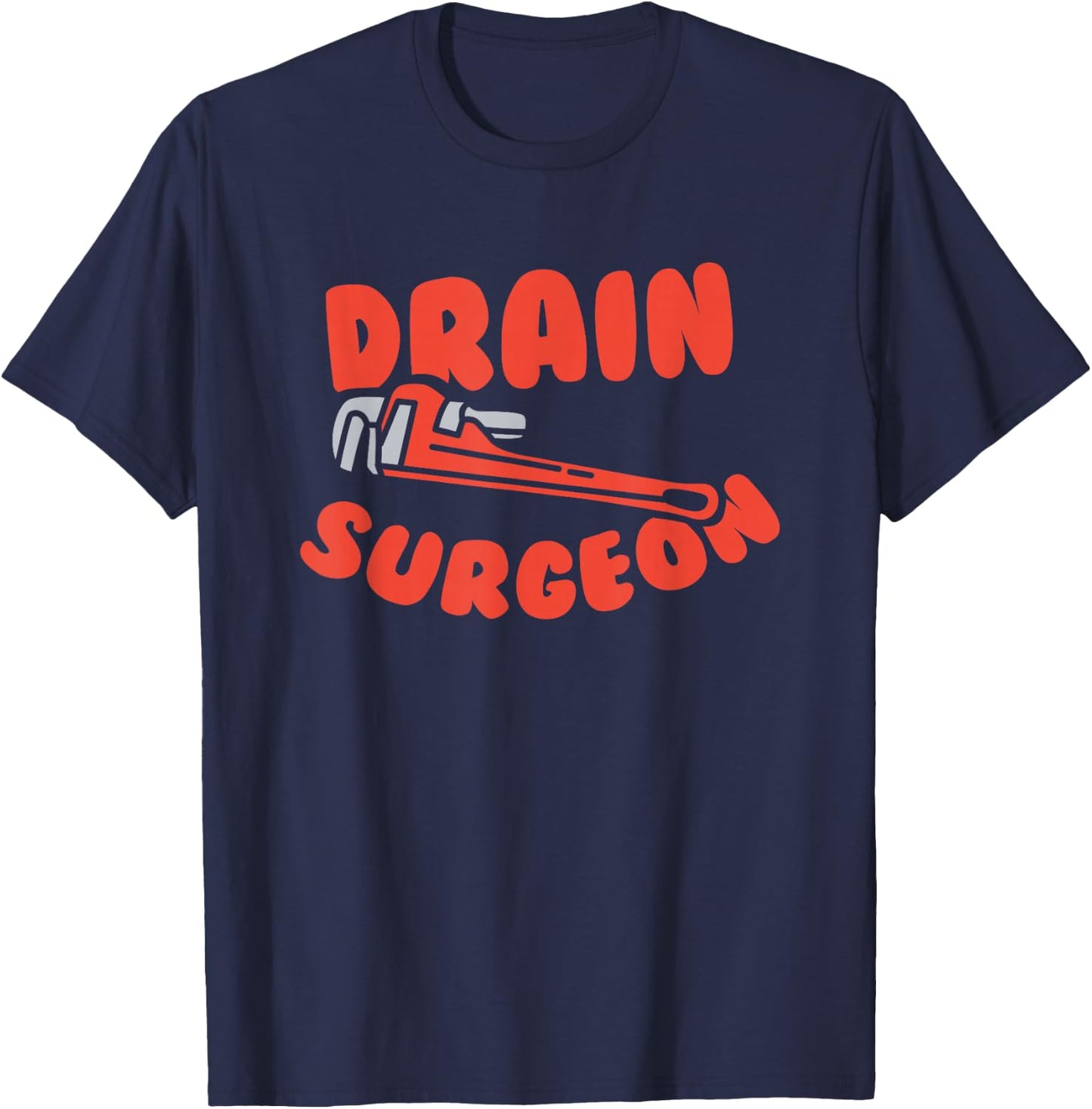 Drain Surgeon, Funny Plumber T-Shirt - T-Shirt | Navy