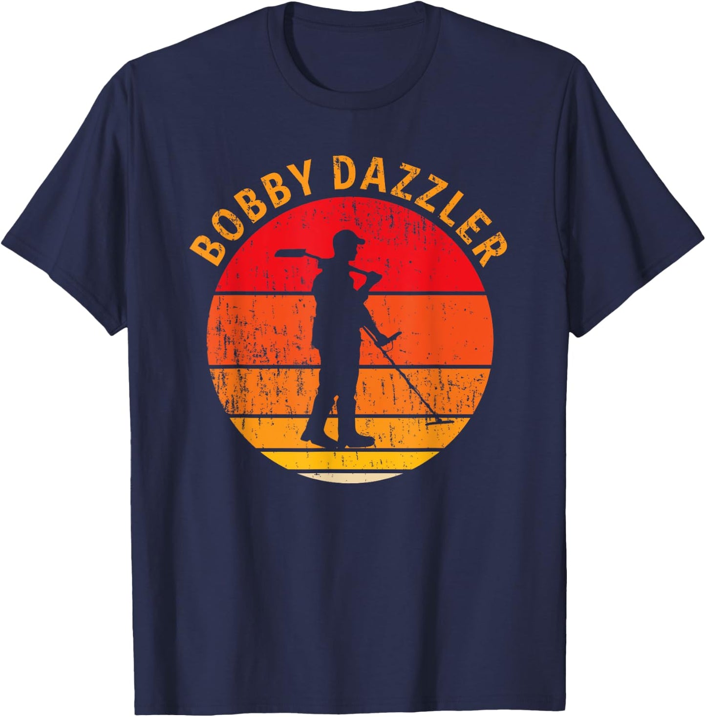 Bobby Dazzler Treasure Hunting Gifts Metal Detecting T-Shirt - T-Shirt | Navy
