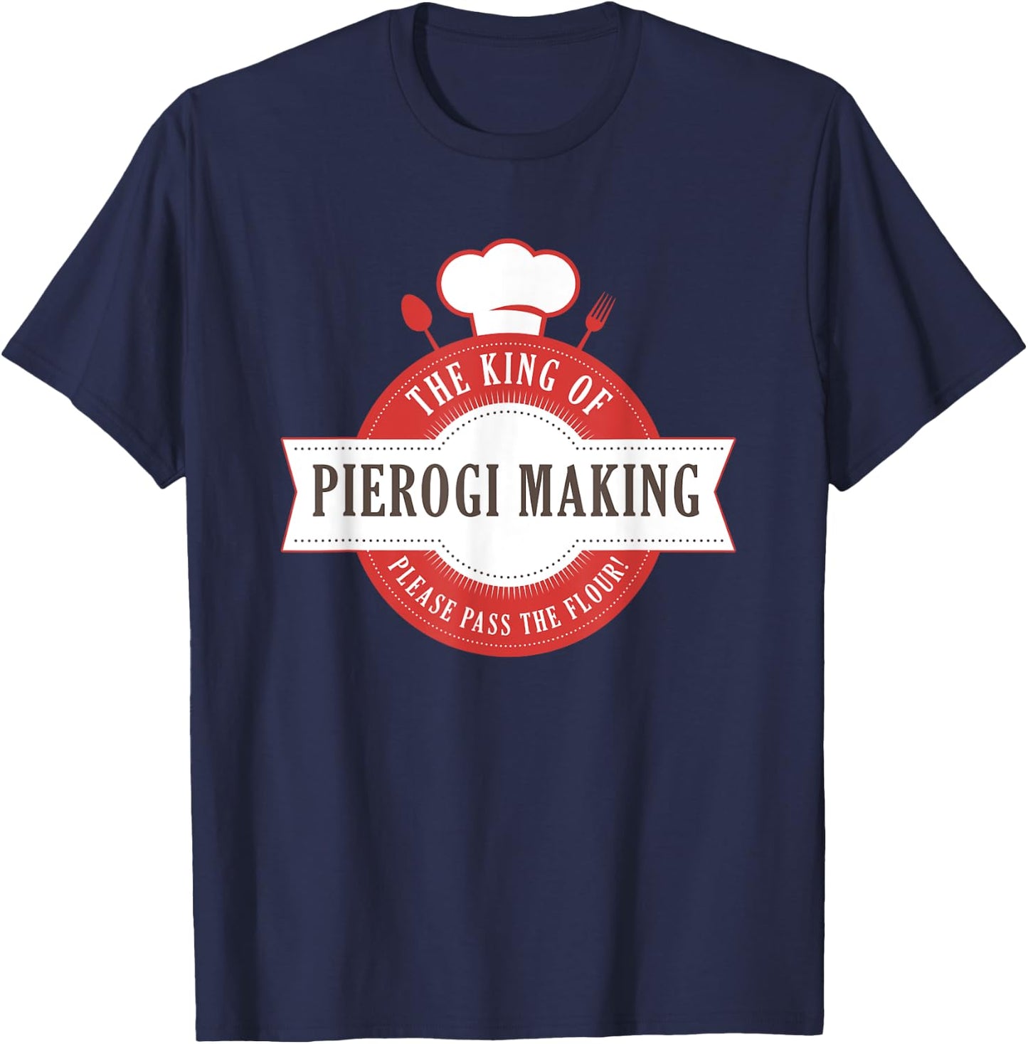 The King Of Pierogi Making T-Shirt - T-Shirt | Navy