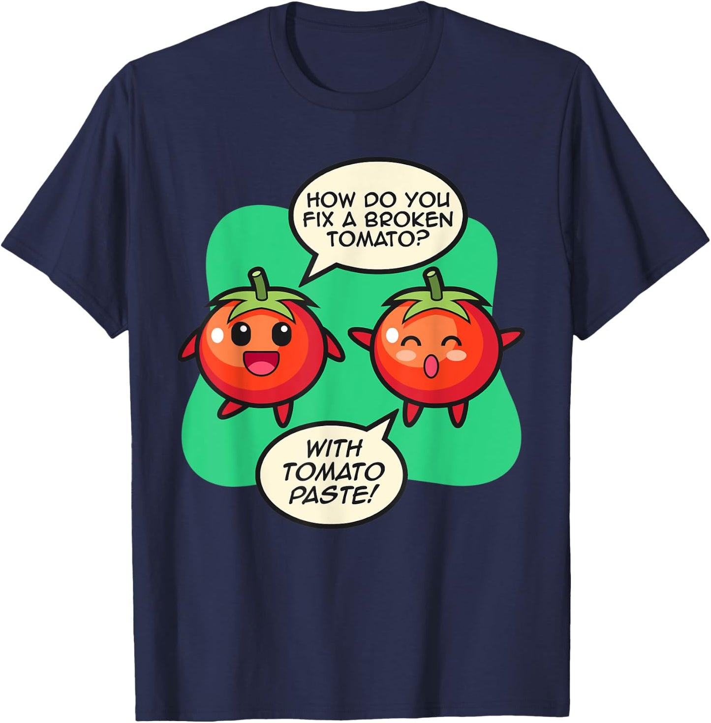 How To Fix A Broken Tomato? Tomato Paste! Tomato T-Shirt - T-Shirt | Navy