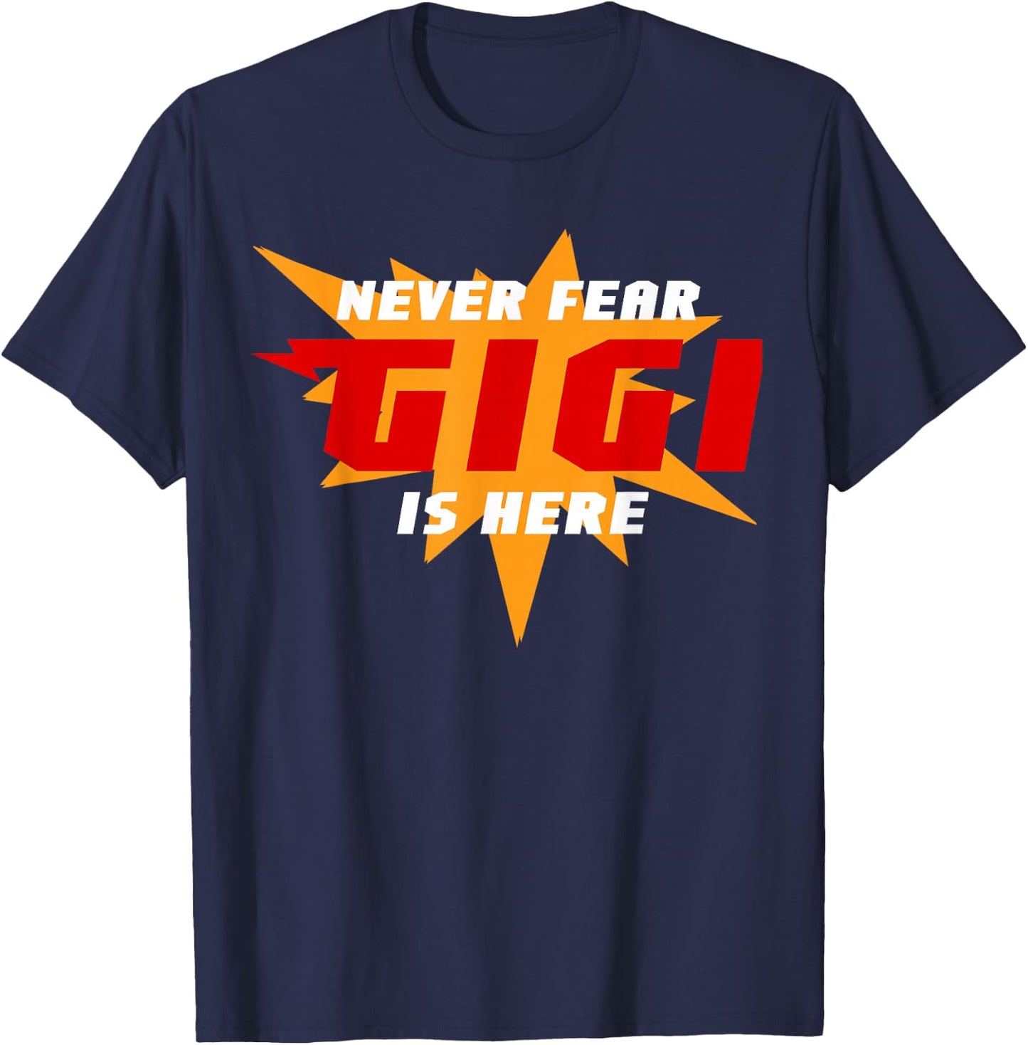 Never Fear Gigi Is Here Super Grandma Gigi Superhero T-Shirt - T-Shirt | Navy
