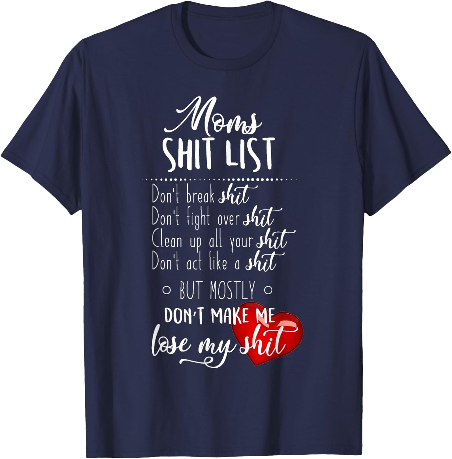 Moms Sht List Funny Sweary Design T-Shirt - T-Shirt | Navy