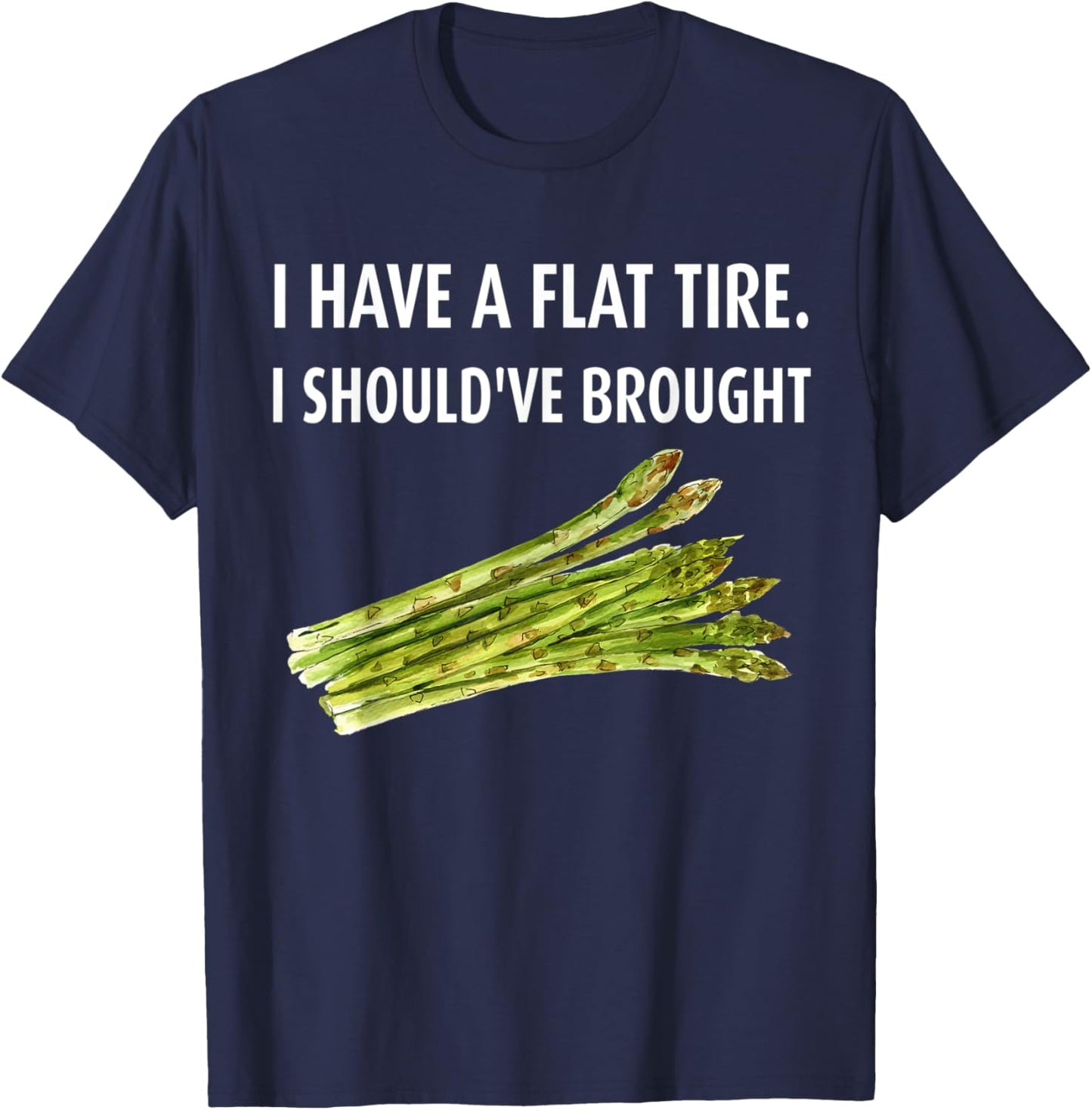 I have a flat tire. I should've brought asparagus T-Shirt - T-Shirt | Navy
