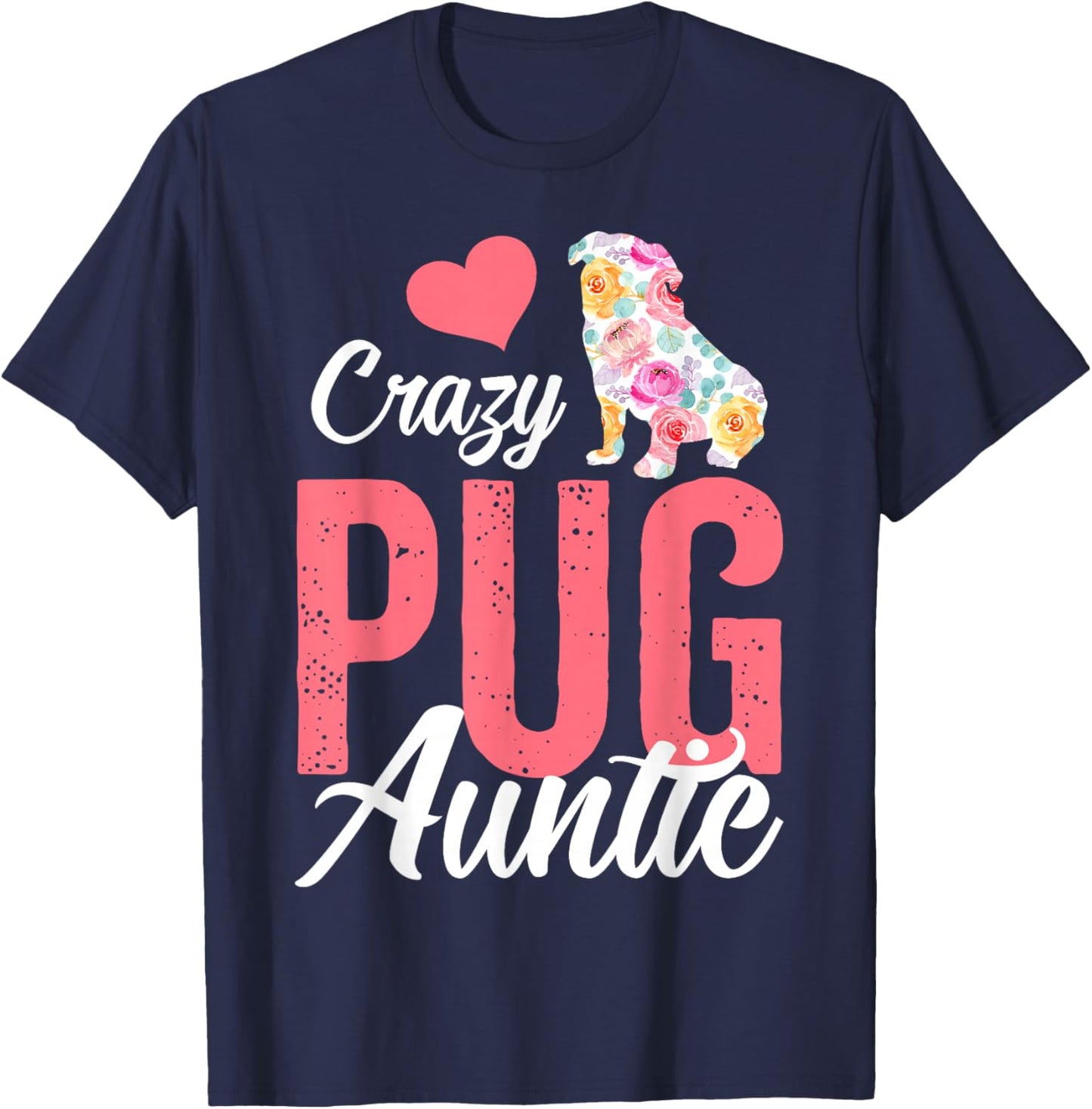 Crazy Pug Auntie | Funny Dog Auntie Men Women T-Shirt - T-Shirt | Navy