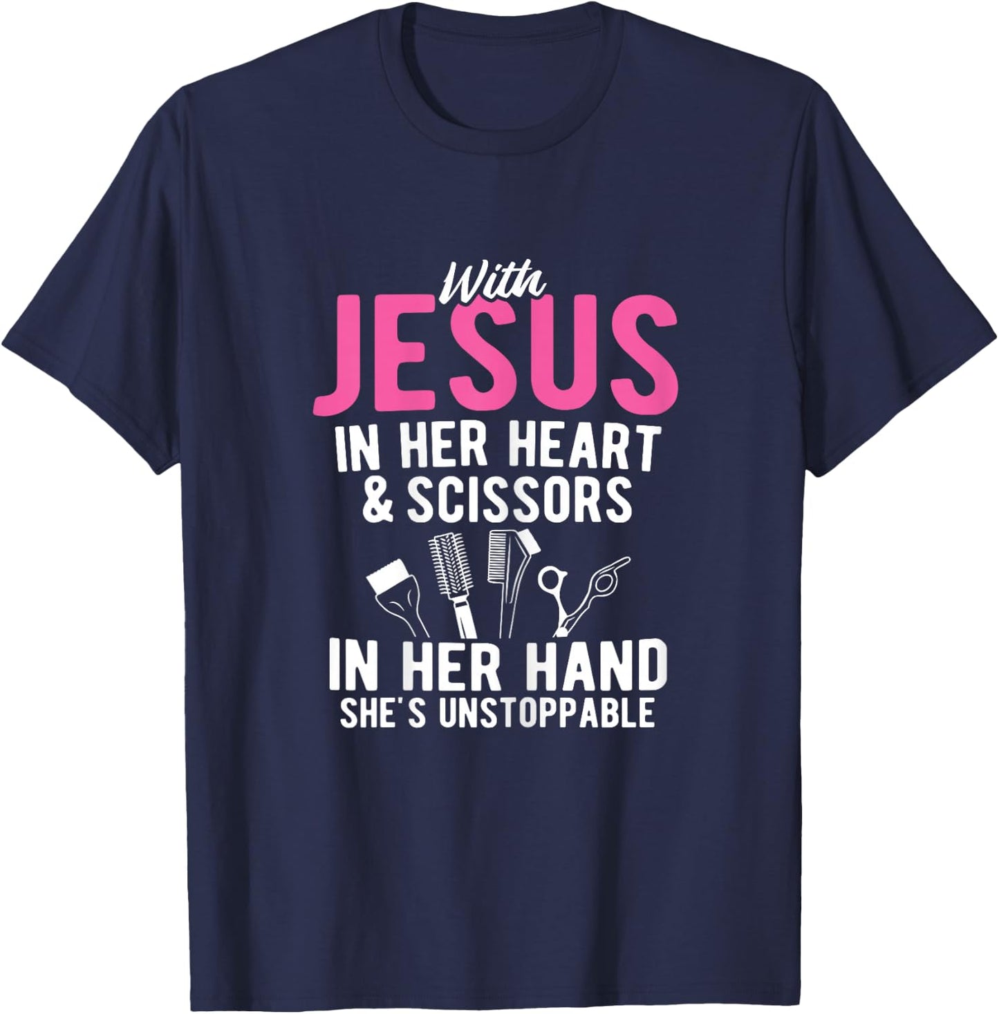 Jesus In Heart Scissors In Her Hand Hairstylist Hairdresser T-Shirt - T-Shirt | Navy