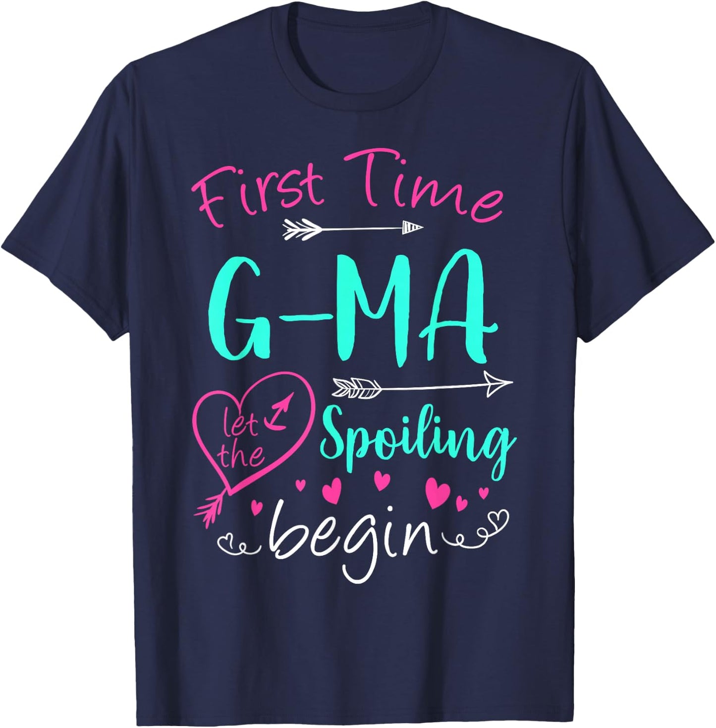 First Time G-Ma Let The Spoiling Begin Mother's Day Party T-Shirt - T-Shirt | Navy