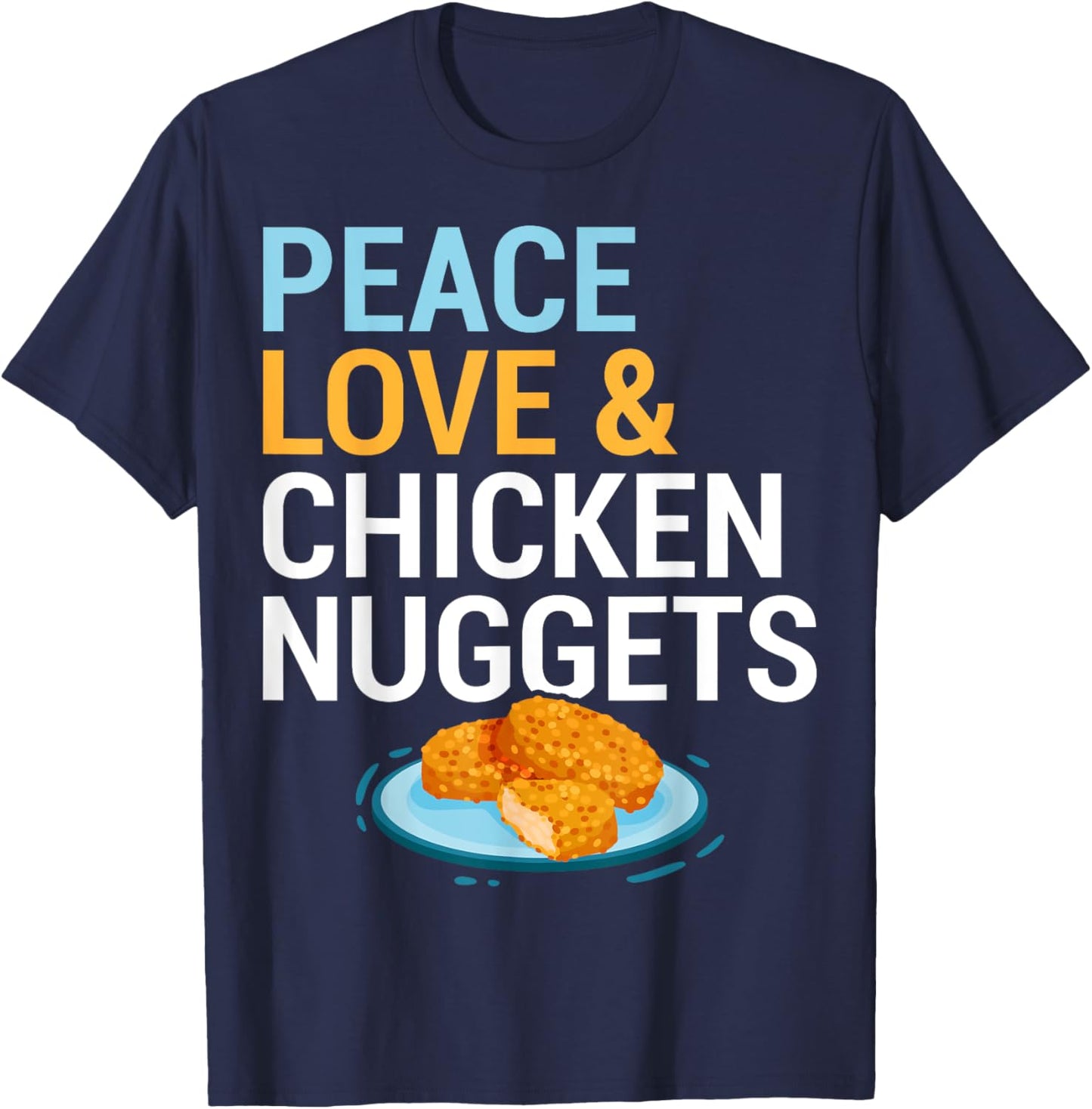 Hippie Fast Food Lover Gift Peace Love And Chicken Nuggets T-Shirt - T-Shirt | Navy