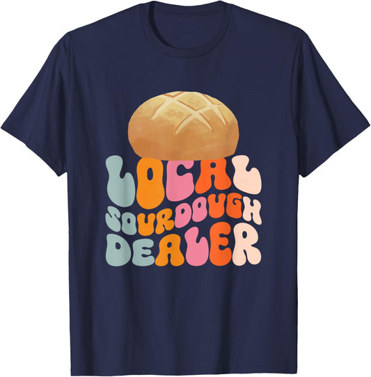 Local Sourdough Dealer T-Shirt - T-Shirt | Navy