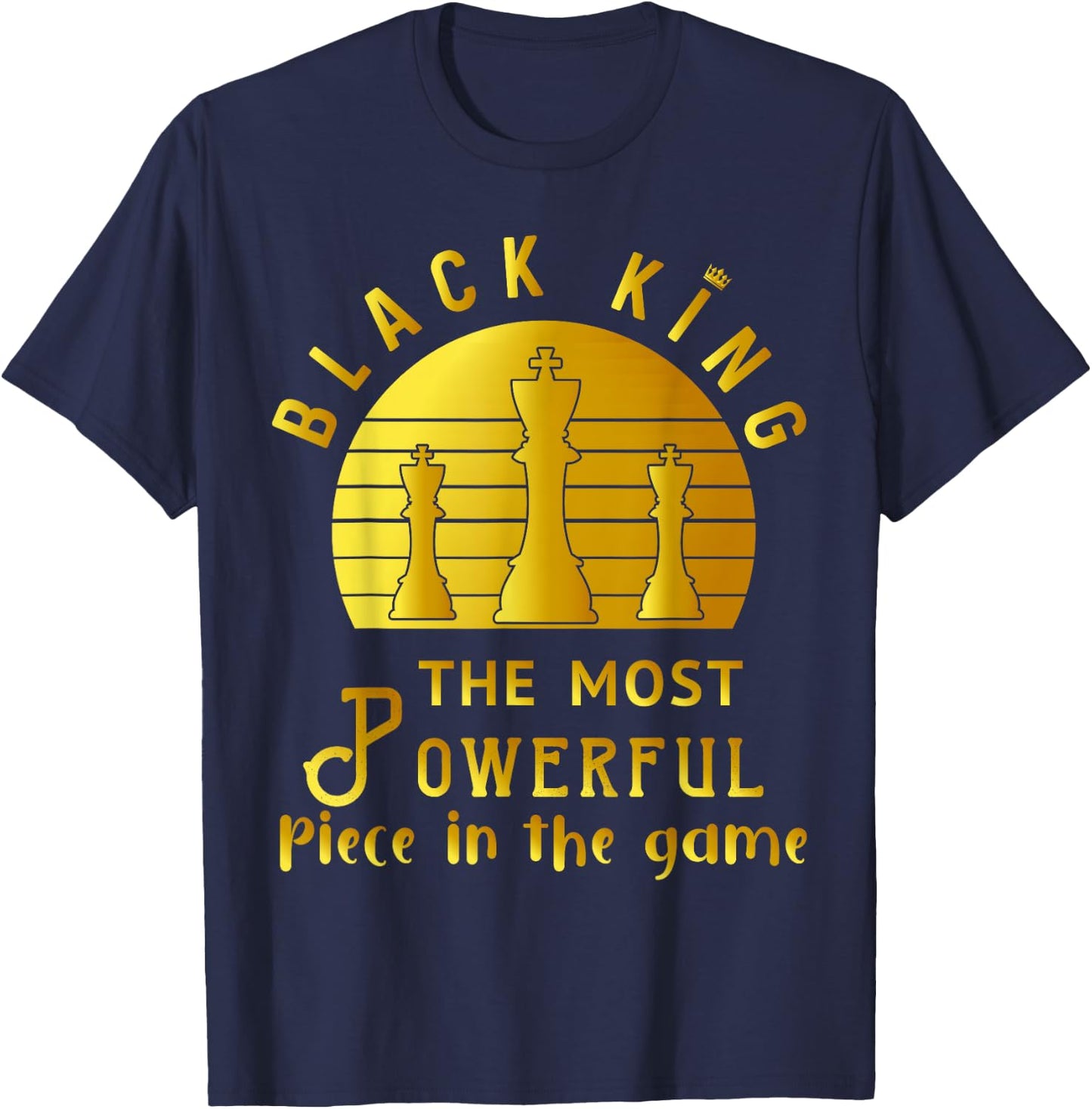 Black King The Most Powerful Piece in The Game Men Boy T-Shirt - T-Shirt | Navy