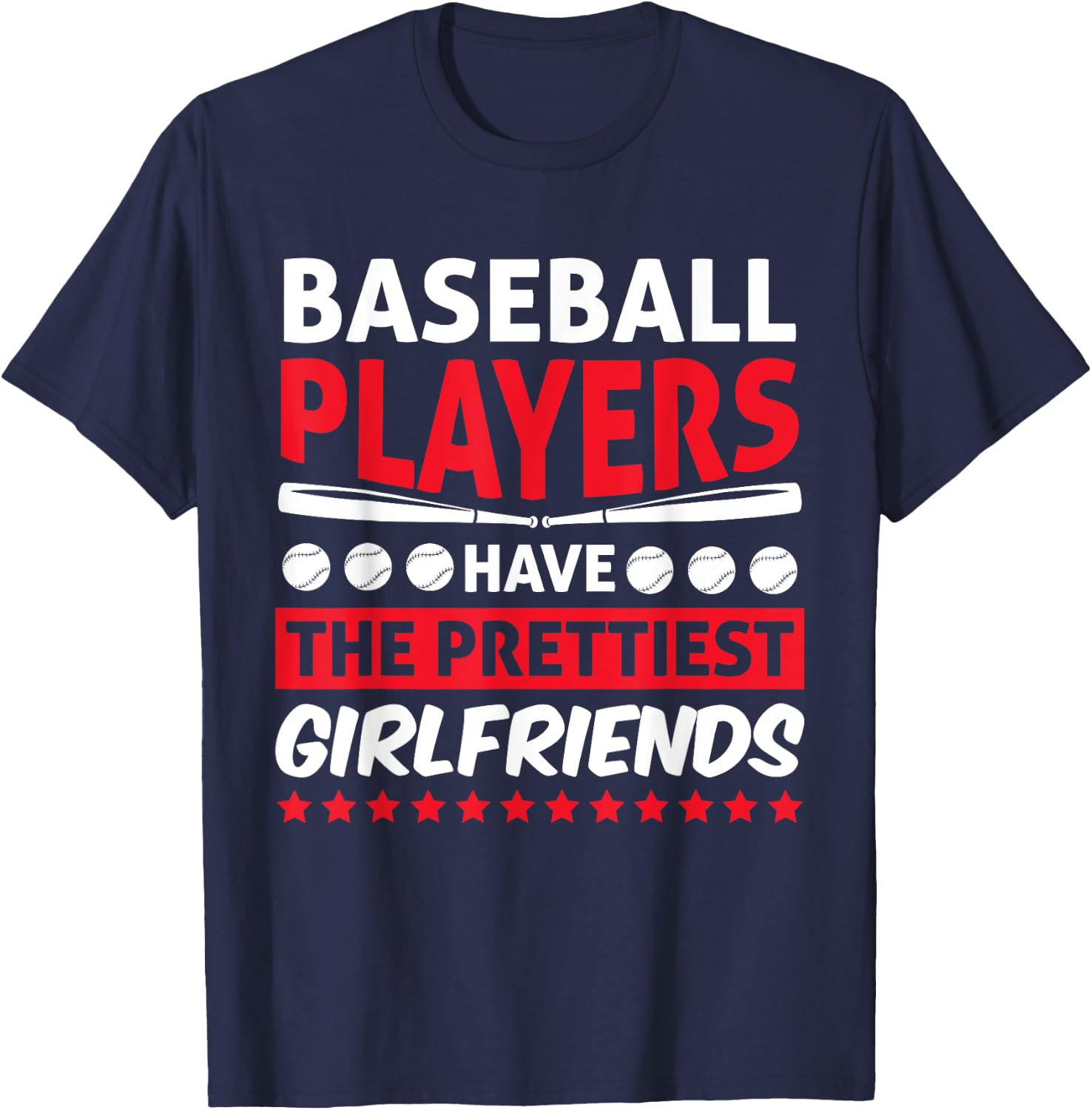 Baseball Players Have The Prettiest Girlfriends Baseball T-Shirt - T-Shirt | Navy