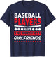 Baseball Players Have The Prettiest Girlfriends Baseball T-Shirt - T-Shirt | Navy