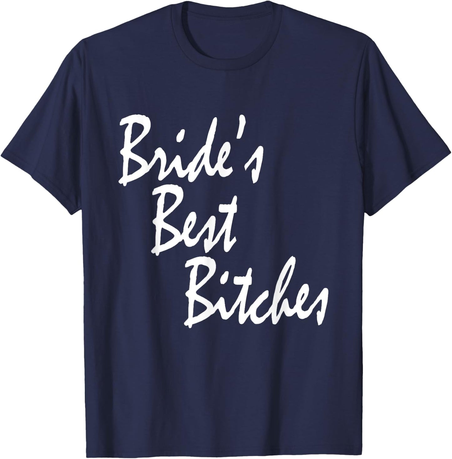 Bachelorette Party Bride's Best Bitches T-Shirt - T-Shirt | Navy