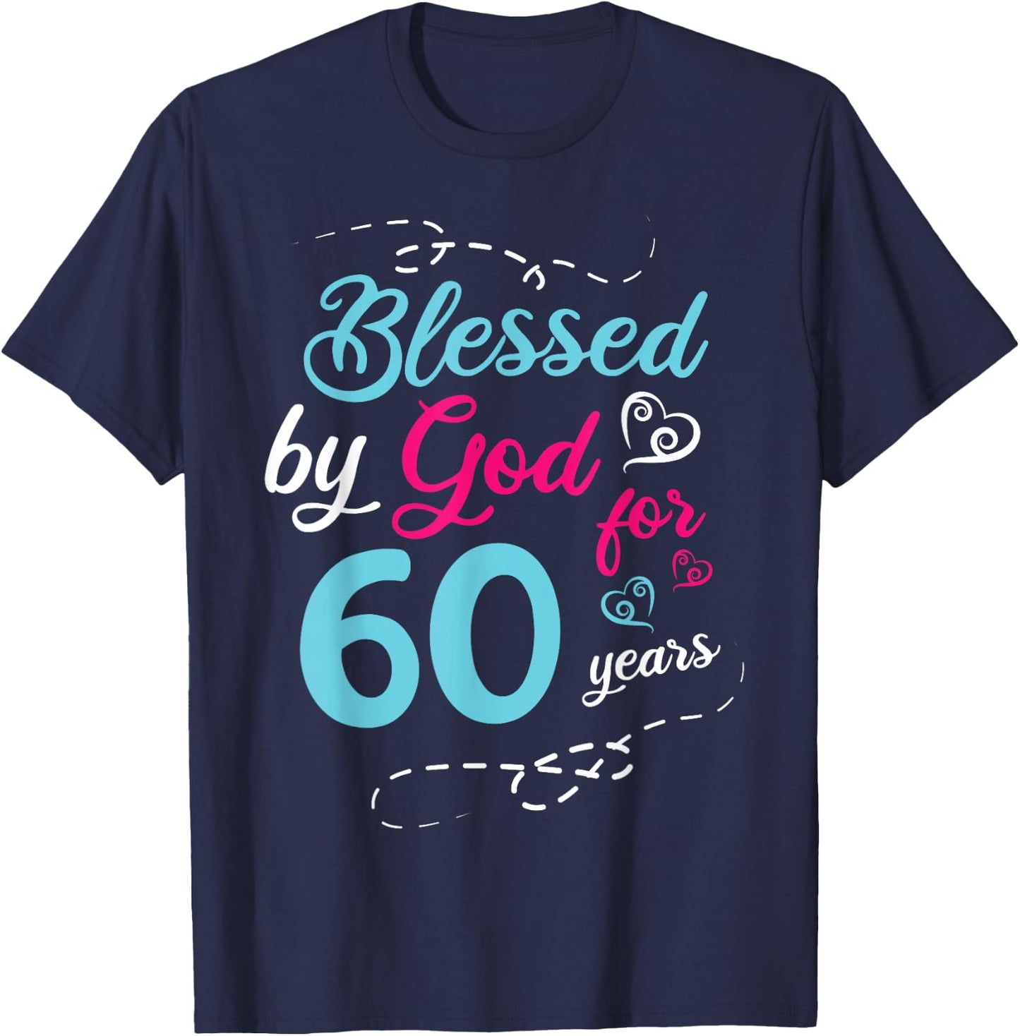 Blessed By God For 60 Years 60th Birthday Party Celebration T-Shirt - T-Shirt | Navy