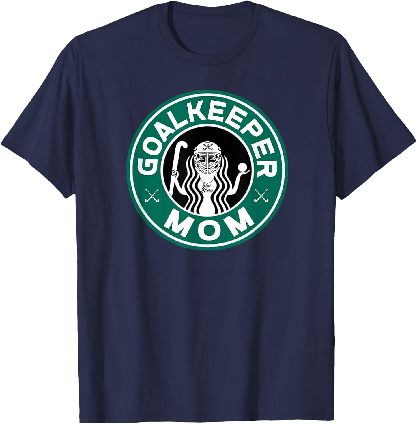 Field Hockey Goalkeeper Mom Mother of Goalie T-Shirt - T-Shirt | Navy