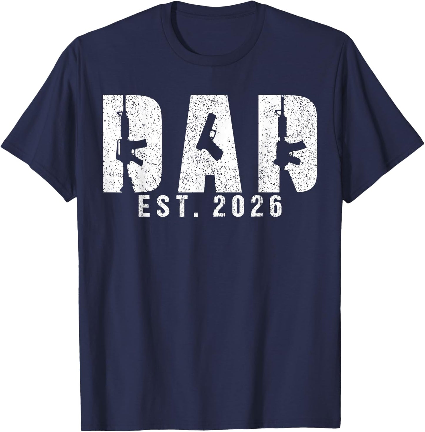 Dad Est 2026 Gun Lover Dad to Be New Baby Daddy Father's Day T-Shirt - T-Shirt | Navy