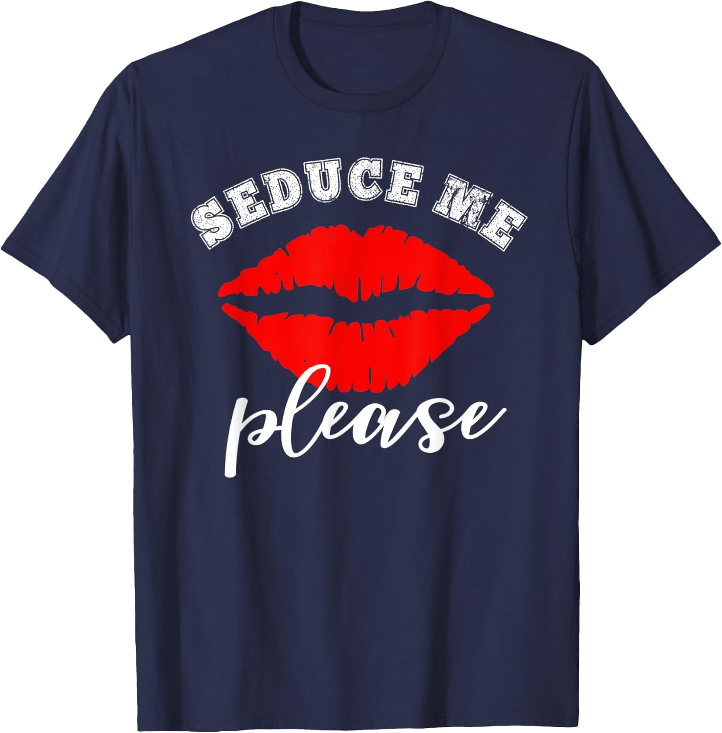 Sexy Seduce Me Please Red Lips Novelty T-Shirt - T-Shirt | Navy