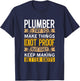 Plumber Sarcastic Graphic Funny Plumbing T-Shirt - T-Shirt | Navy