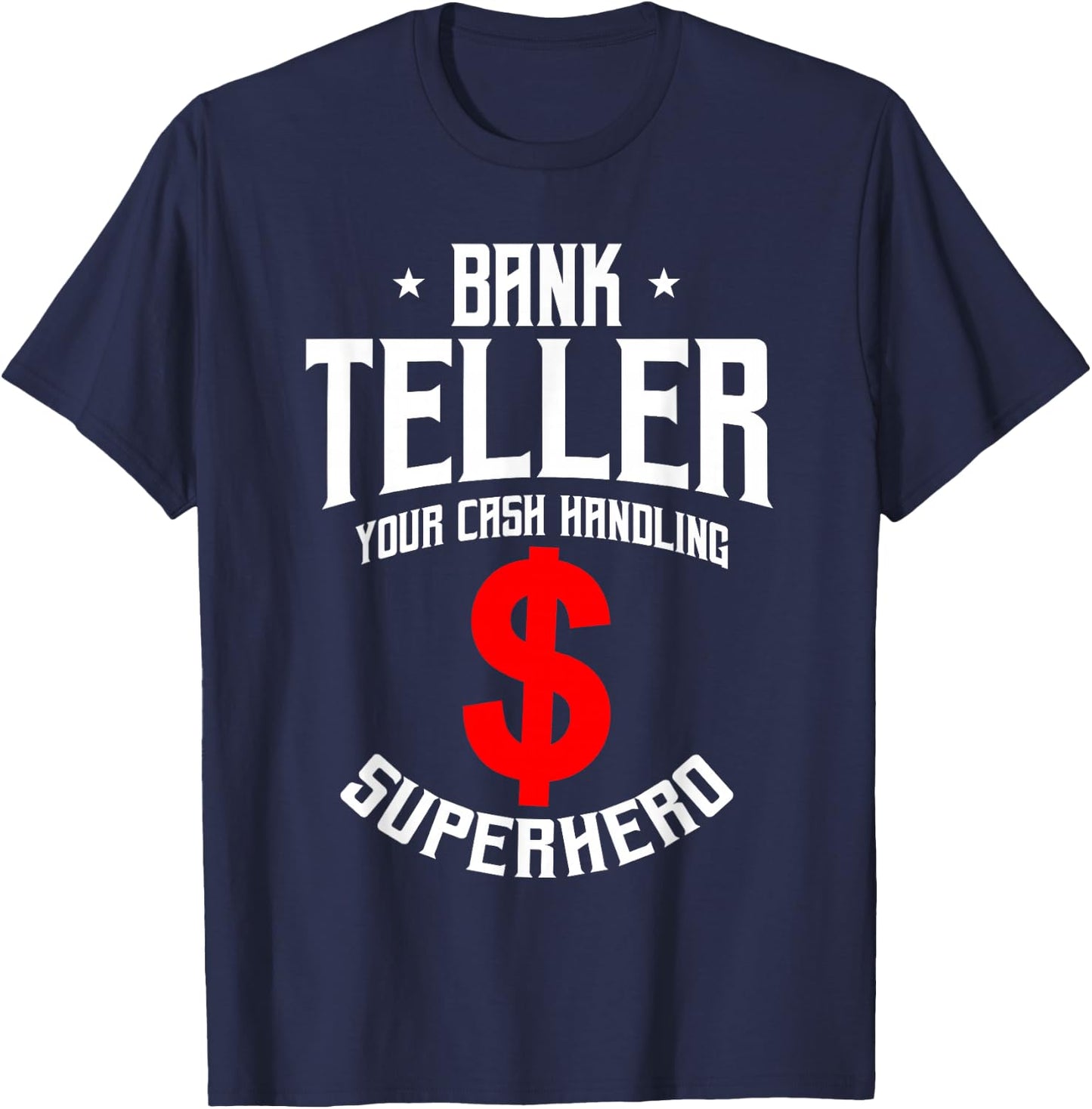 Funny Bank Teller Saying Cash Handling Superhero Banker T-Shirt - T-Shirt | Navy
