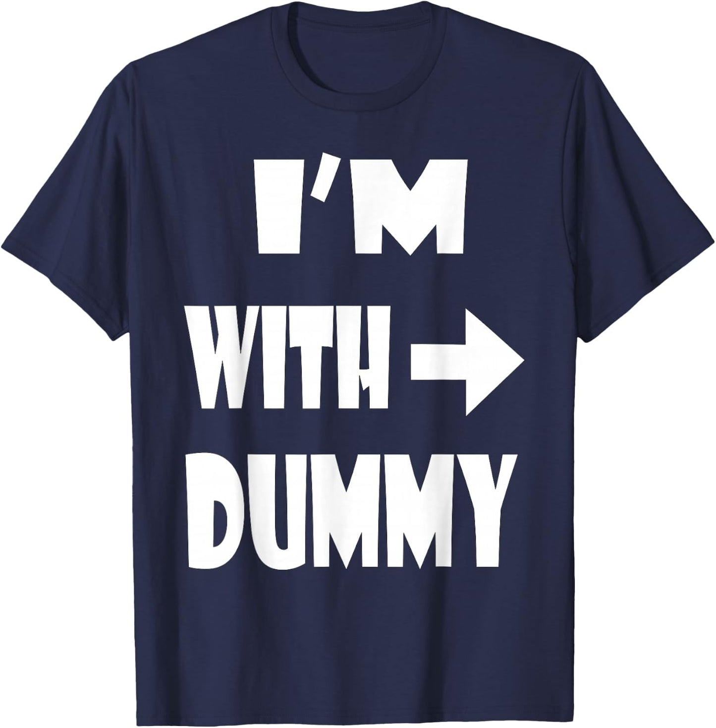 Yep, I Am With Dummy Men Women Youth Gift T-Shirt - T-Shirt | Navy