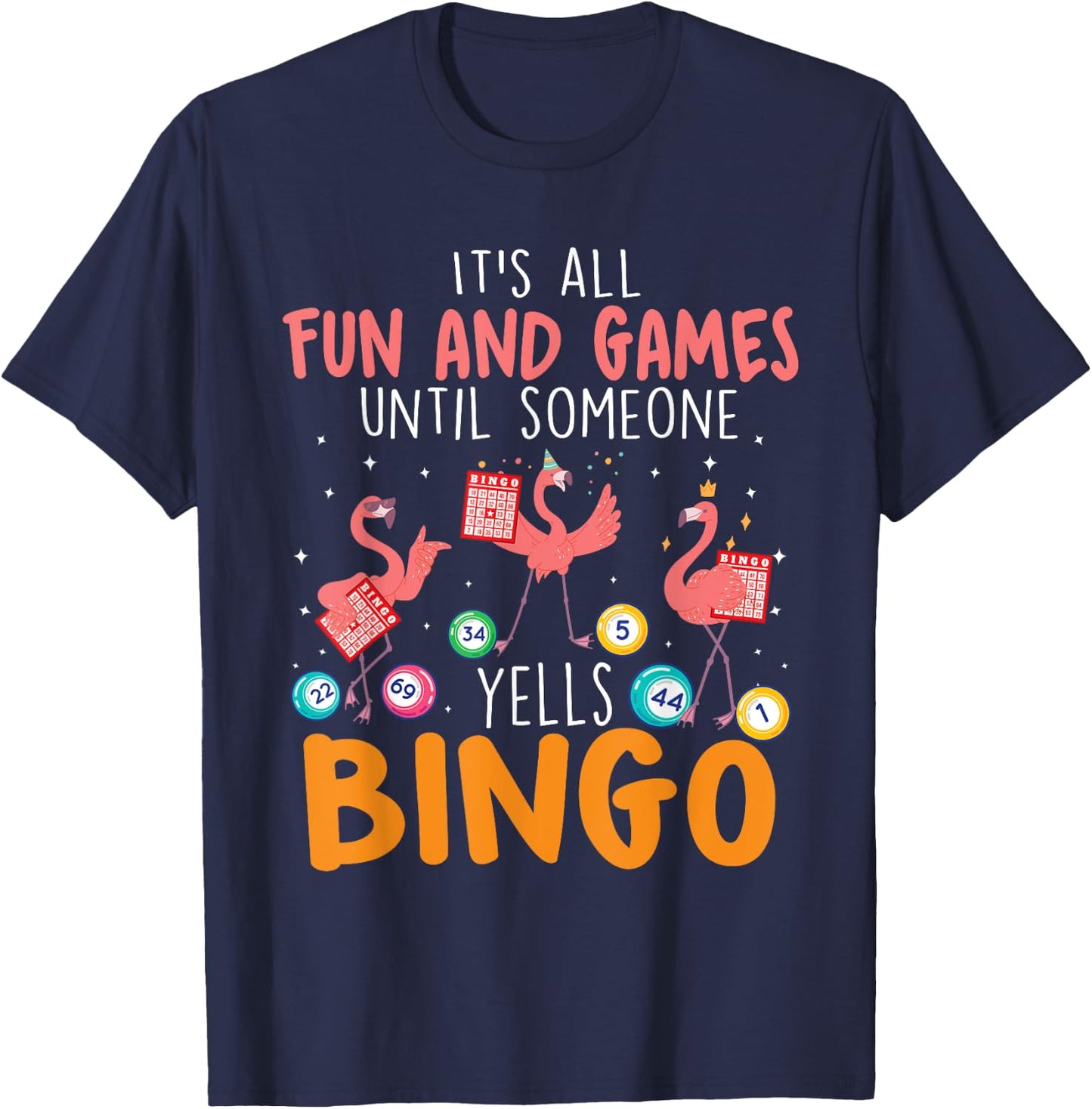 It's All Fun And Games Until Someone Yells Bingo Lover T-Shirt - T-Shirt | Navy