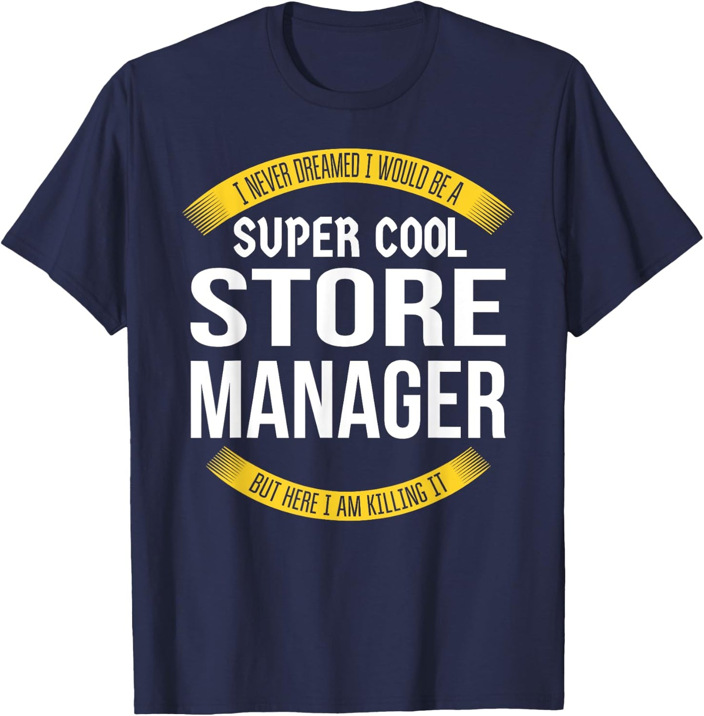 Funny Store Manager Gifts Appreciation T-Shirt - T-Shirt | Navy