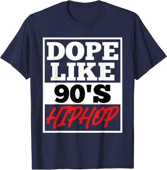 Dope like 90 s Hip Hop saying Rap Music Rapper T-Shirt - T-Shirt | Navy