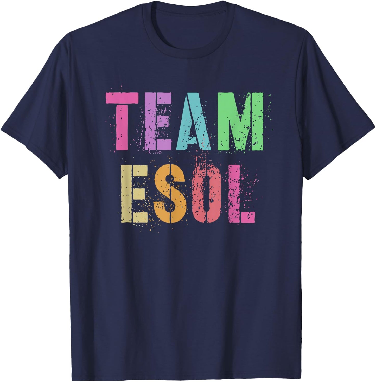 TEAM ESOL ESL Teacher Crew Teach English Language Squad Men Women Kids T-Shirt - T-Shirt | Navy