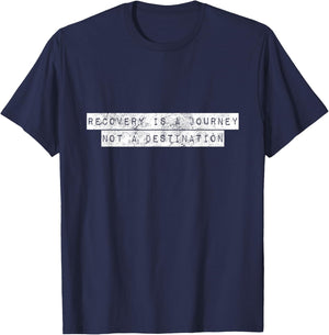 Recovery Is A Journey Not A Destination Motivational Rehab T-Shirt - T-Shirt | Navy