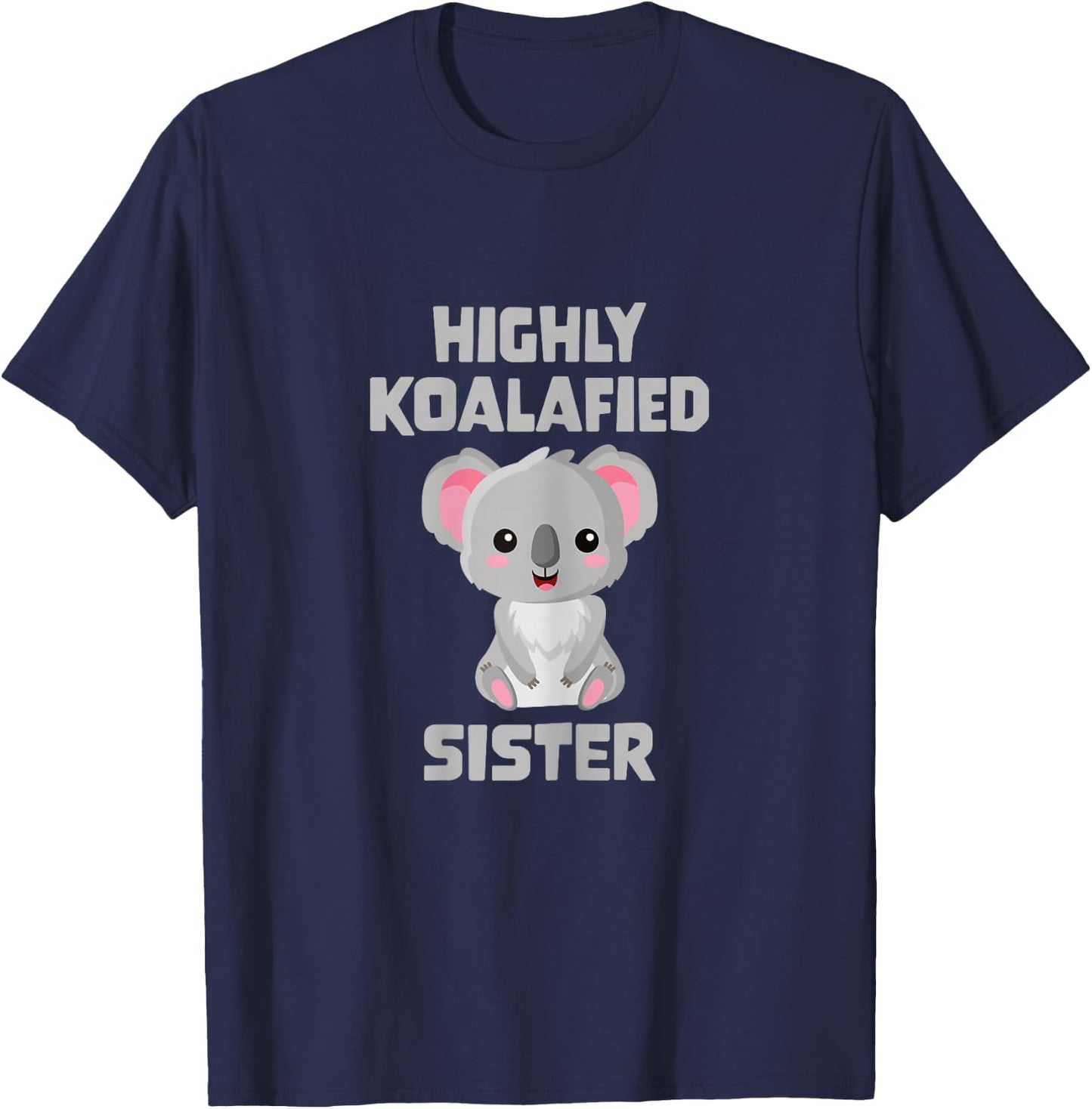 Highly Koalafied Sister T-Shirt - T-Shirt | Navy