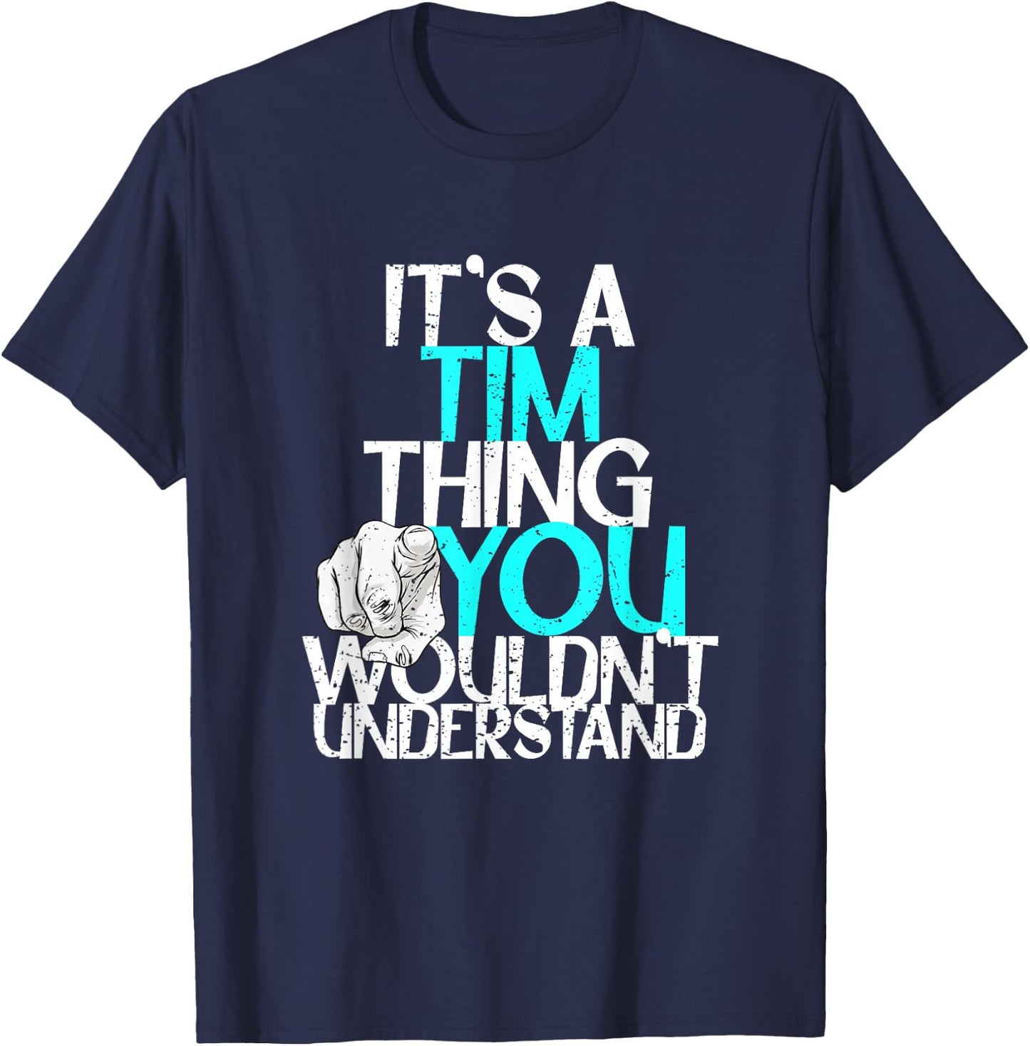 It's A Tim Thing You Wouldn't Understand T-Shirt - T-Shirt | Navy