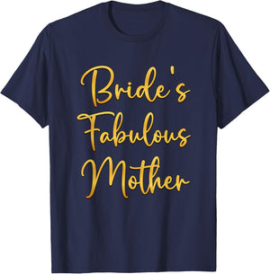 Bride's Fabulous Mother Bridal Wedding Shower Idea T-Shirt - T-Shirt | Navy