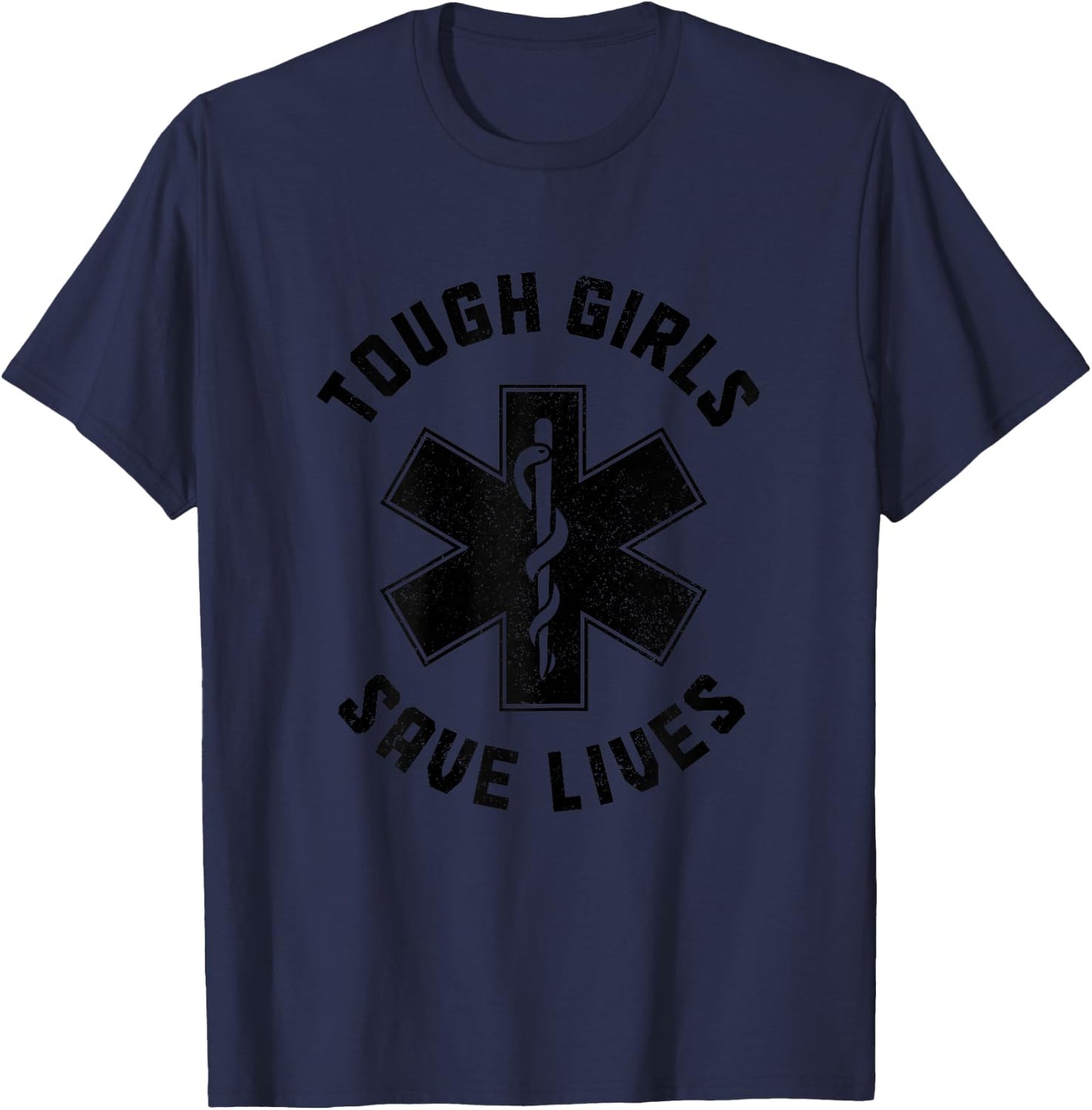 EMT Tough Girls Save Lives Paramedic EMS Emergency T-Shirt - T-Shirt | Navy