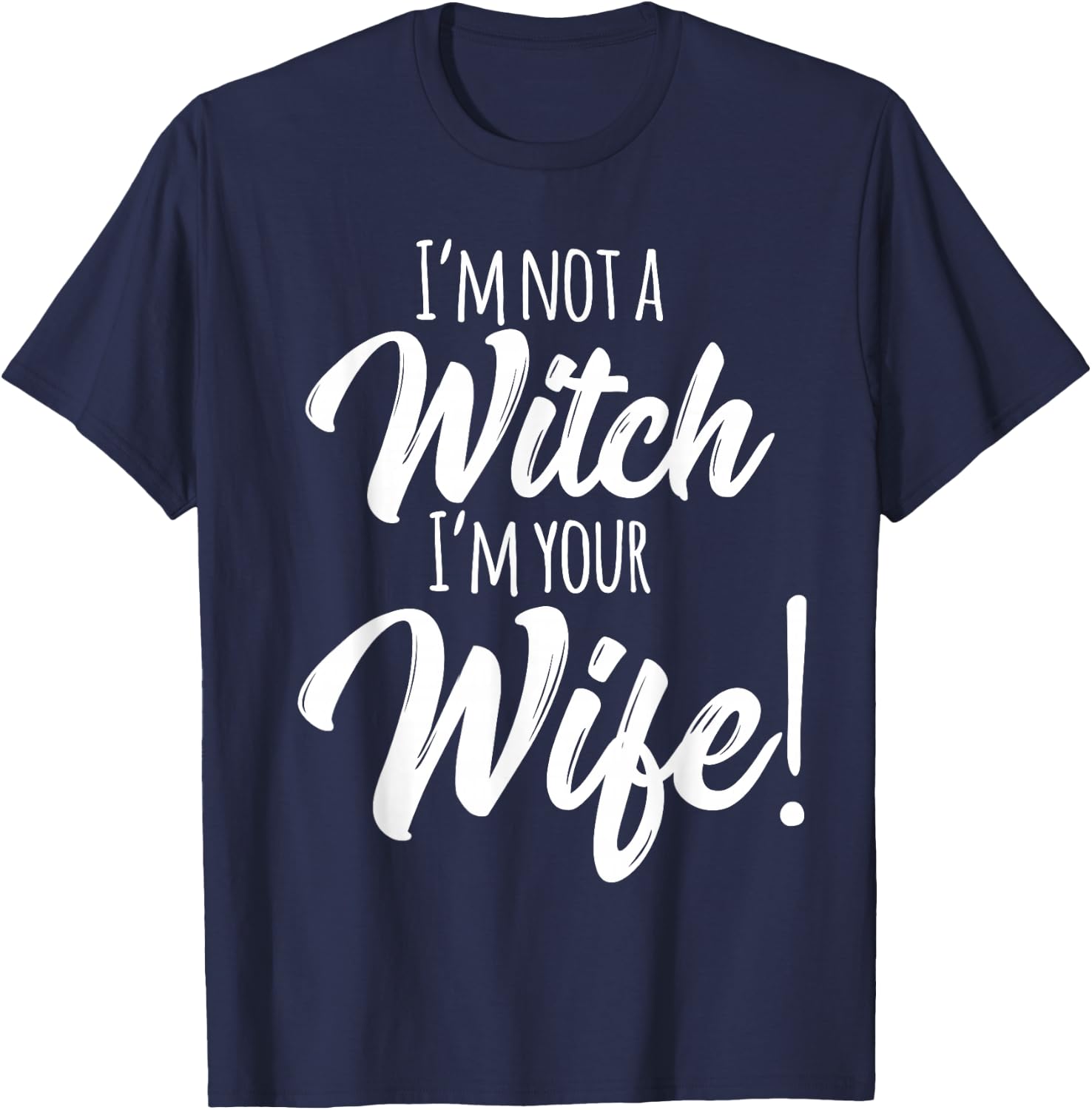 Halloween Matching Women Funny I'm Not a Witch I'm Your Wife T-Shirt - T-Shirt | Navy