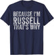 Funny Personalized Name Shirt Because I'm Russell That's Why T-Shirt - T-Shirt | Navy